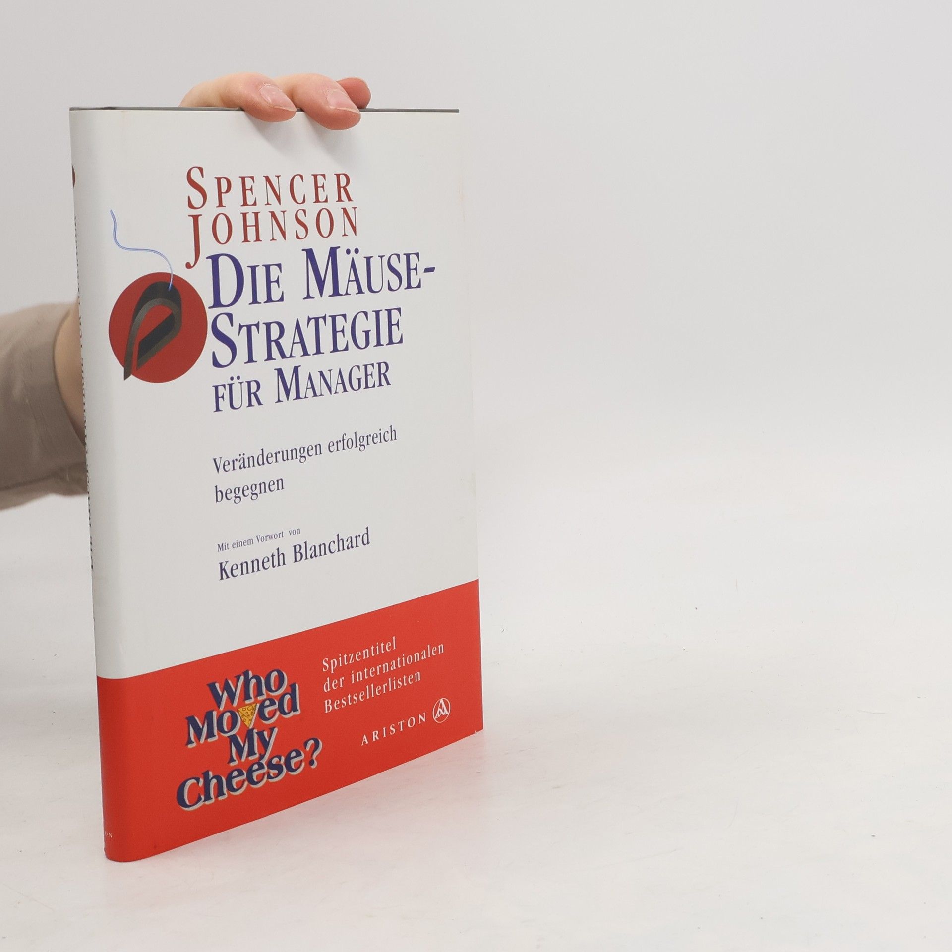 Spencer Johnson Die Mäuse-Strategie für Manager