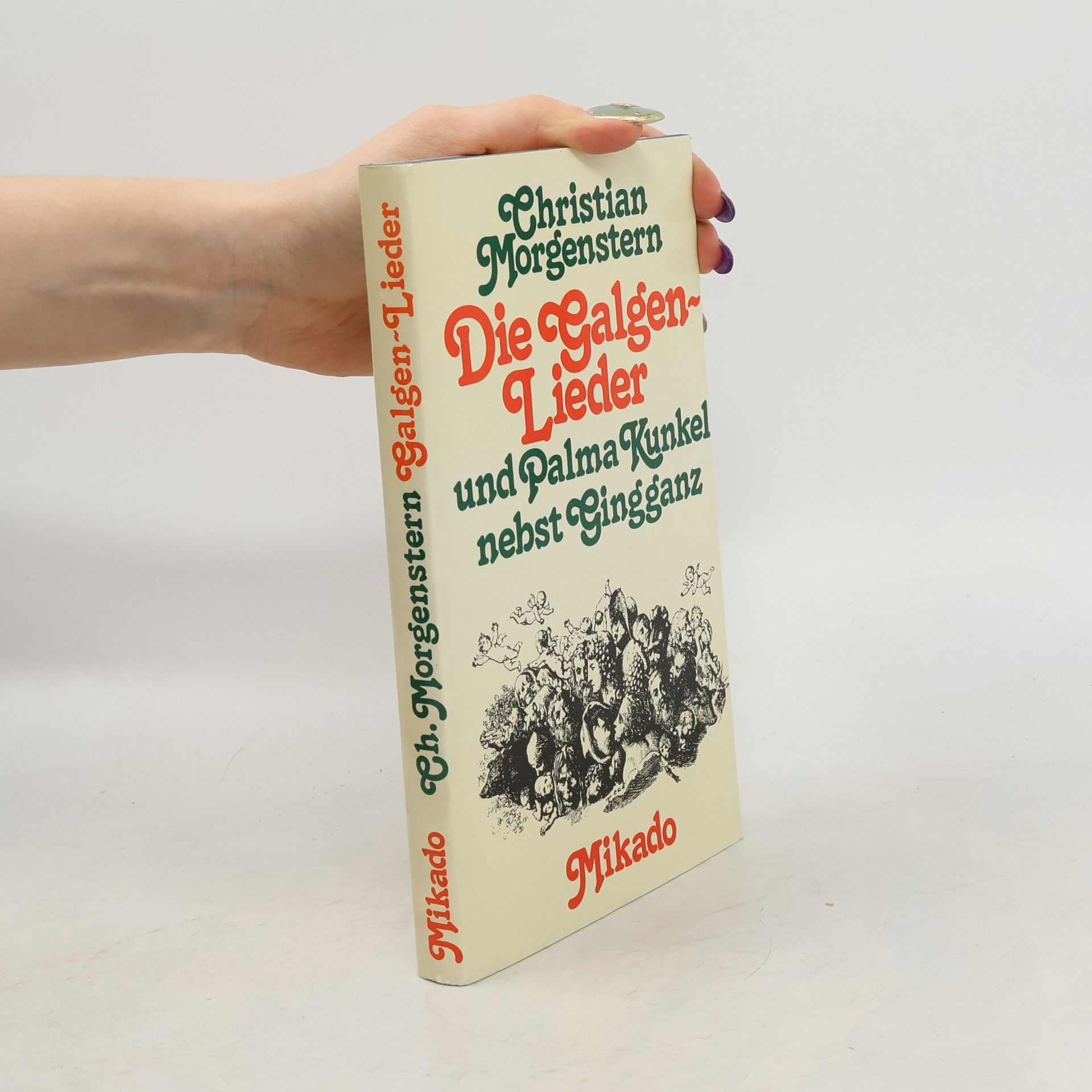 Christian Morgenstern Die Galgenlieder und Palma Kunkel nebst Gingganz