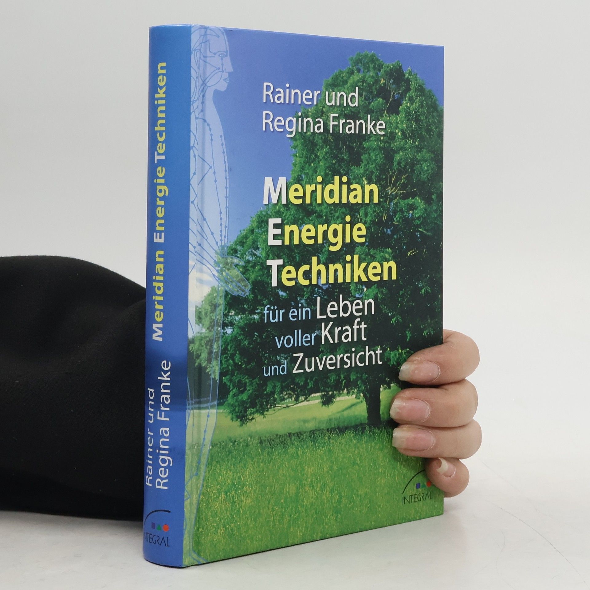 Rainer Franke Meridian-Energie-Techniken für ein Leben voller Kraft und Zuversicht