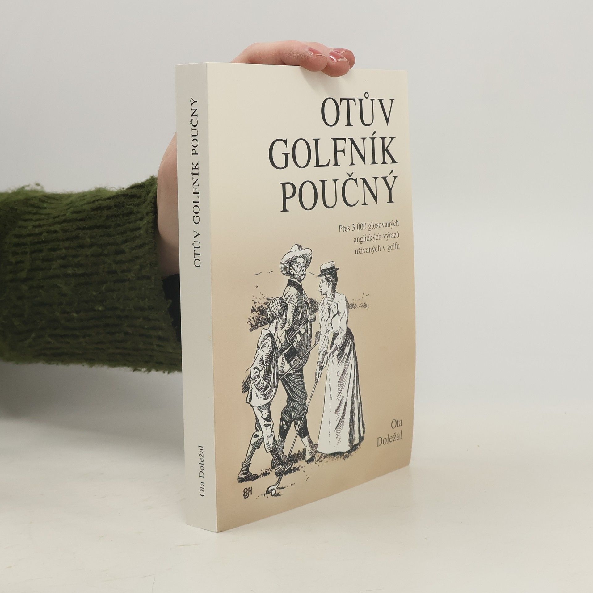 Otakar Doležal Otův golfník poučný : přes 3 000 glosovaných anglických výrazů užívaných v golfu