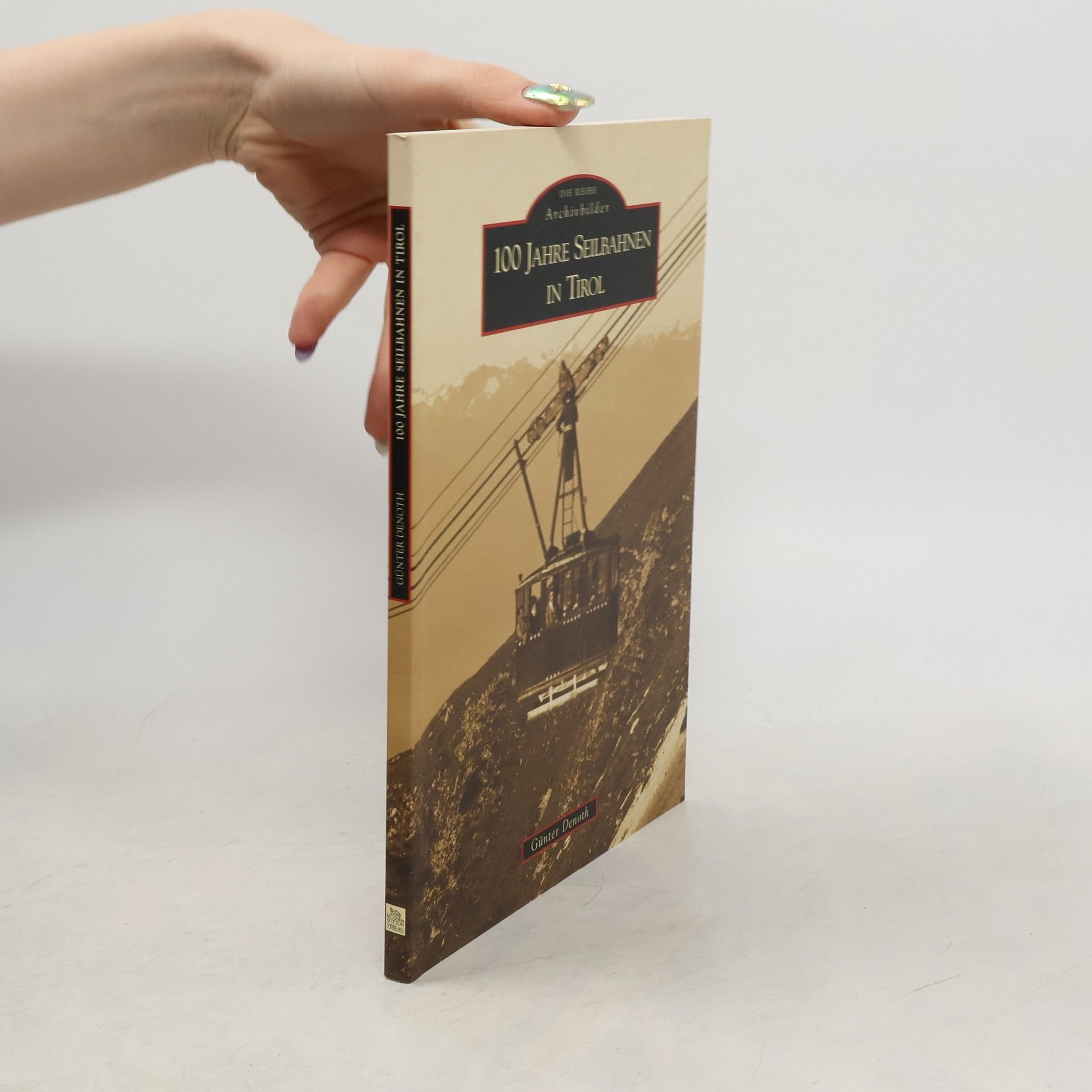 100 Jahre Seilbahnen in Tirol