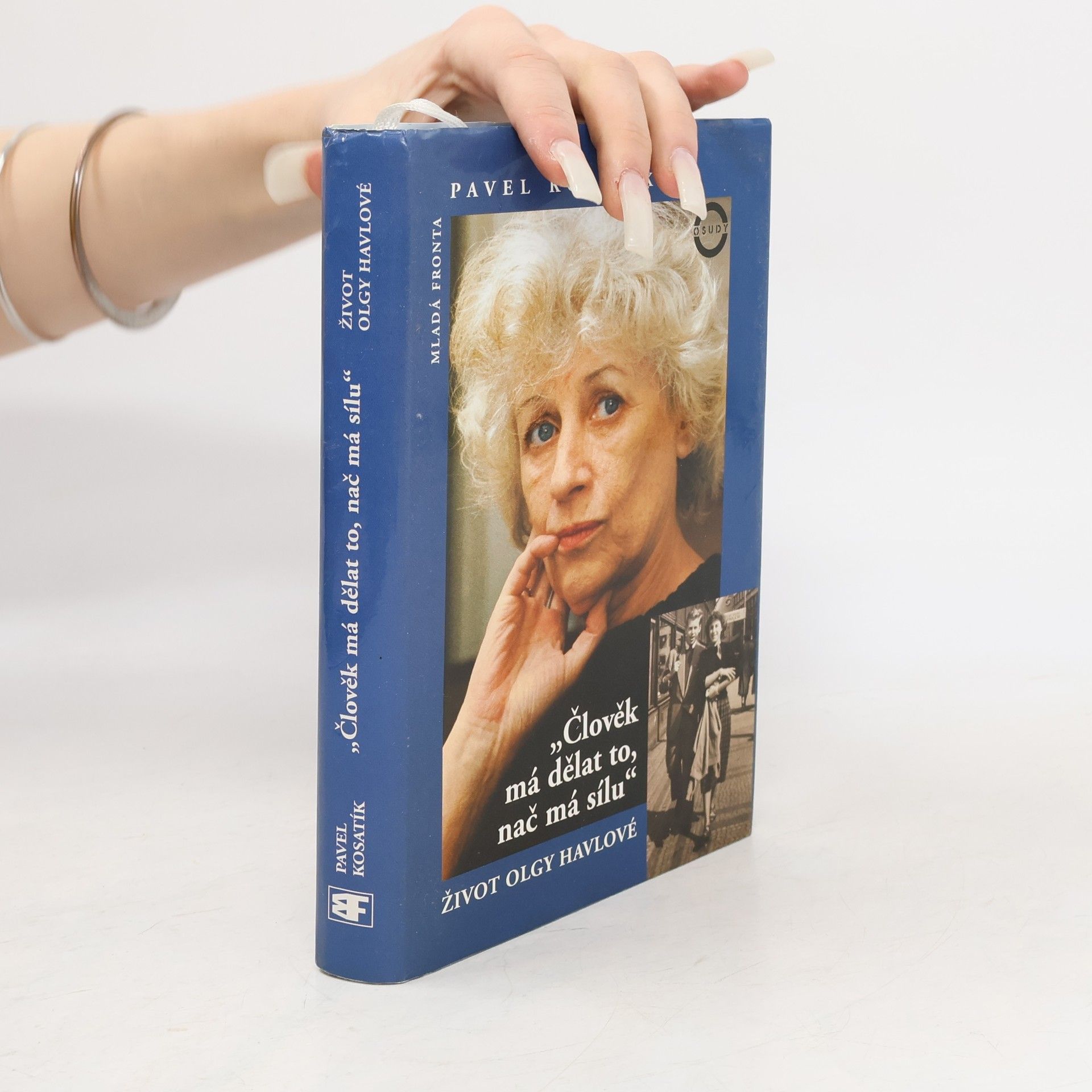 Pavel Kosatík Člověk má dělat to, nač má sílu. Život Olgy Havlové