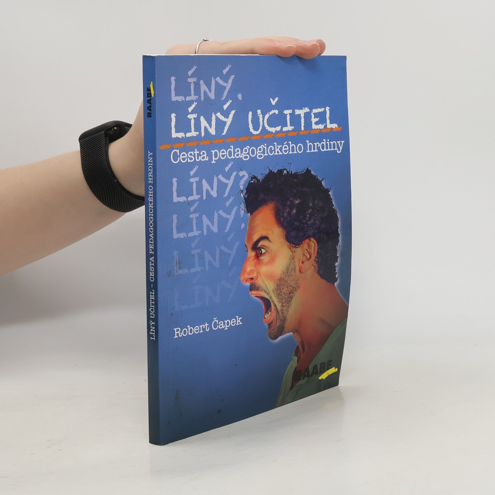 Robert Čapek Líný učitel: Cesta pedagogického hrdiny
