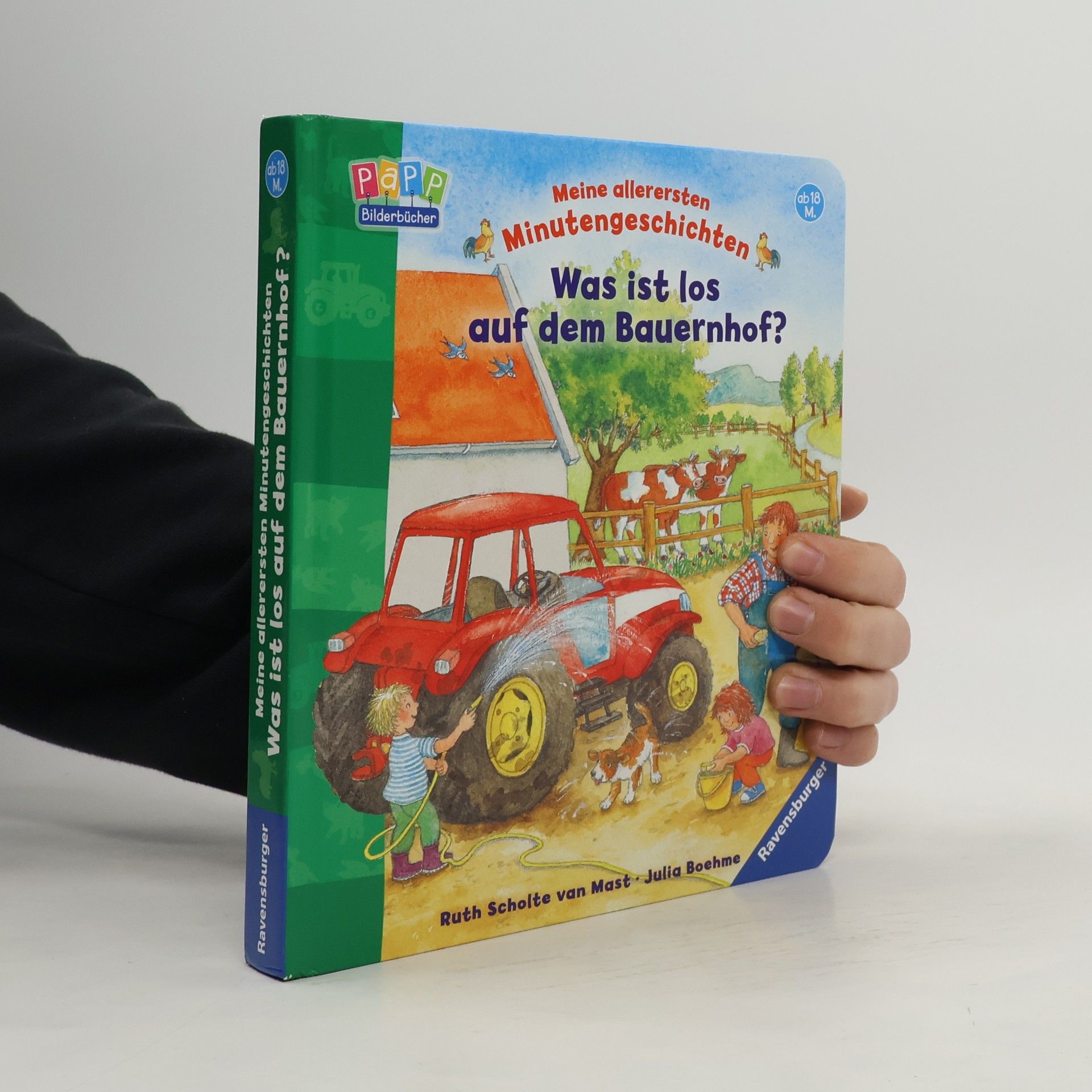 Julia Boehme Was ist los auf dem Bauernhof? Ab 18 Monate