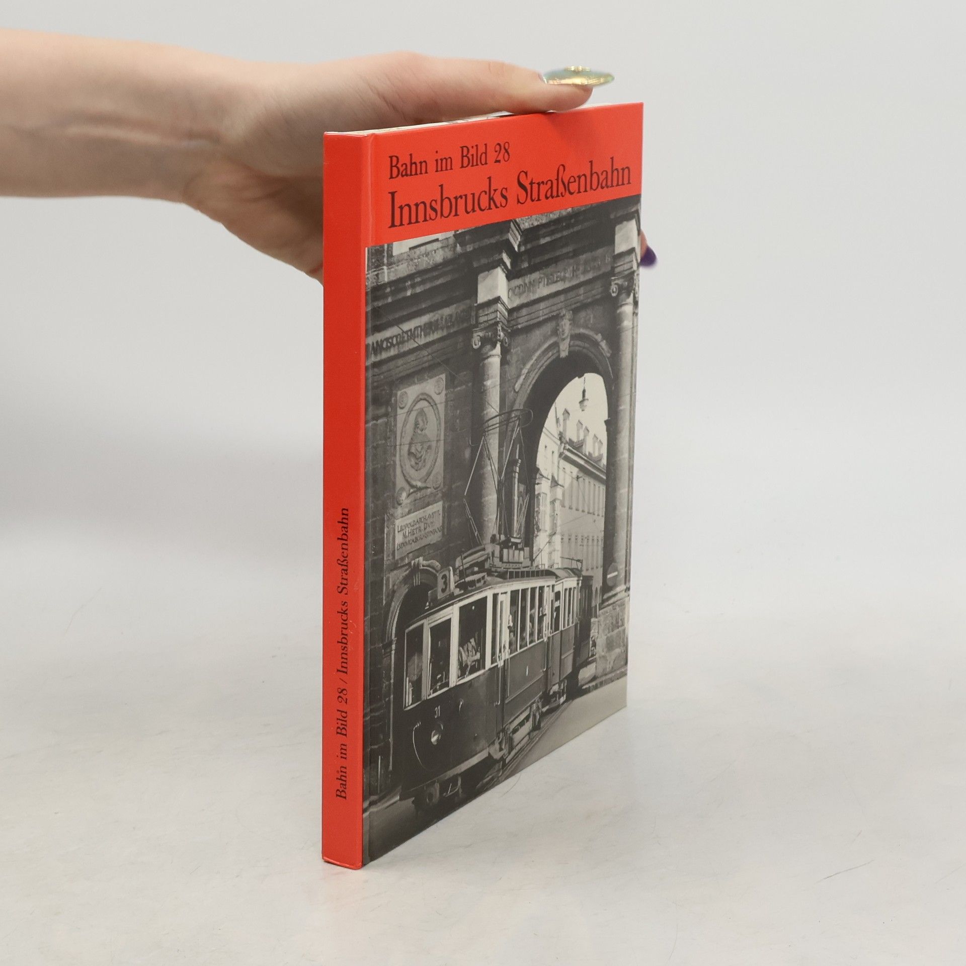 Autorenkollektiv Bahn im Bild 28. Innsbrucks Straßenbahn