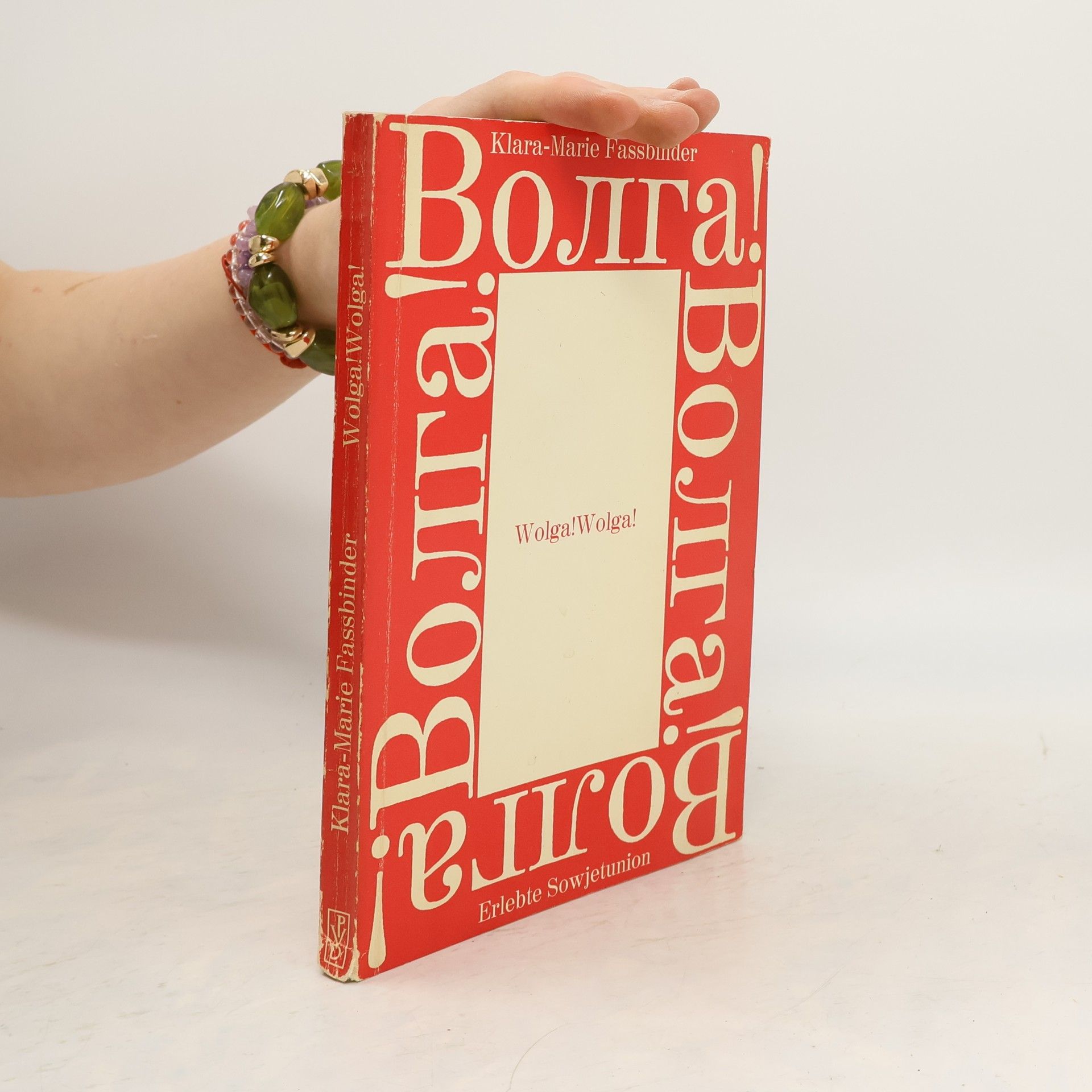 Klara-Marie Fassbinder Wolga! Wolga! Erlebte Sowjetunion