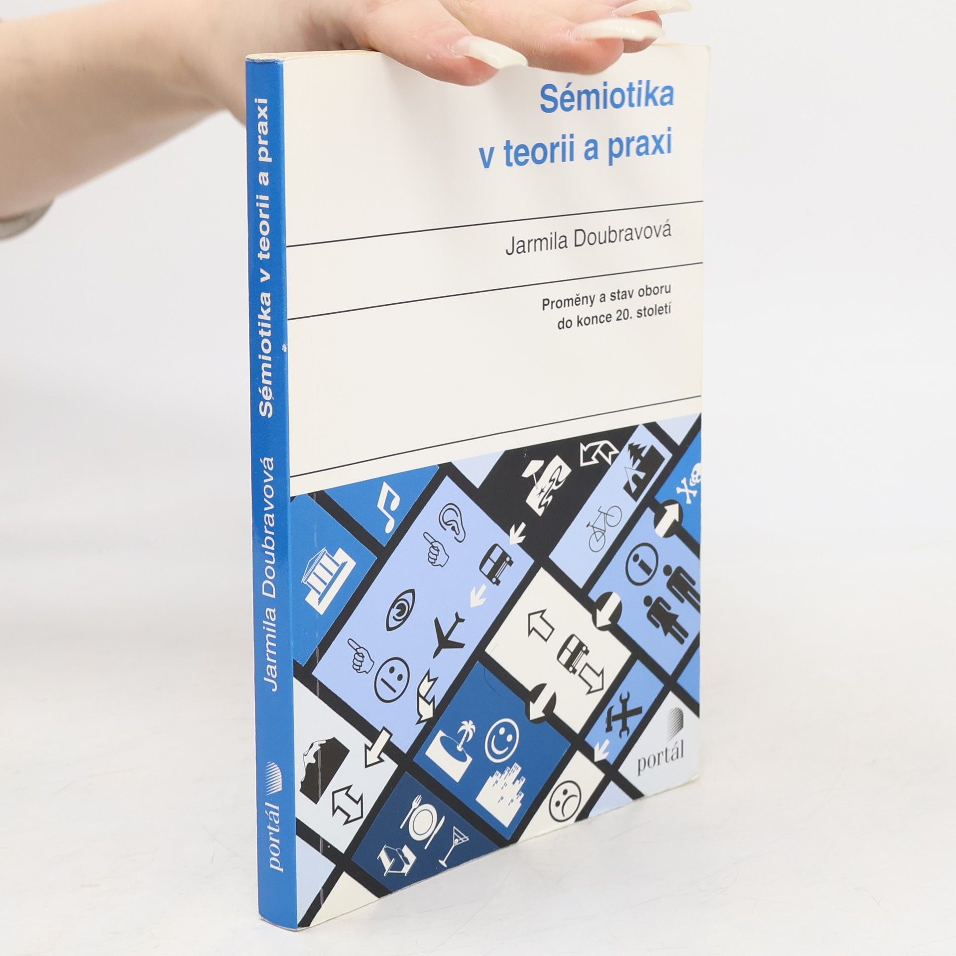 Jarmila Doubravová Sémiotika v teorii a praxi