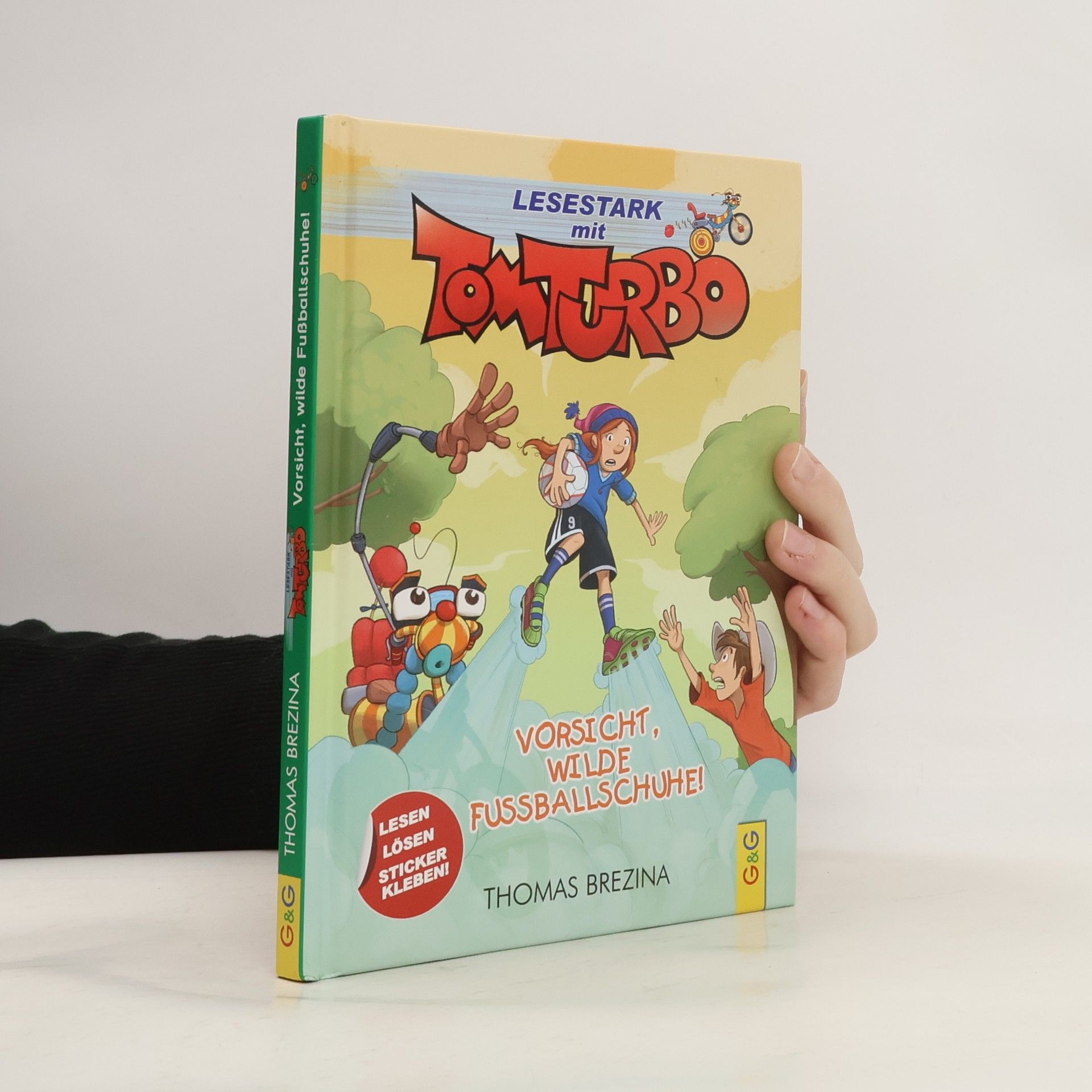 Thomas Brezina Lesestark mit Tom Turbo. Vorsicht, wilde Fussballschuhe!
