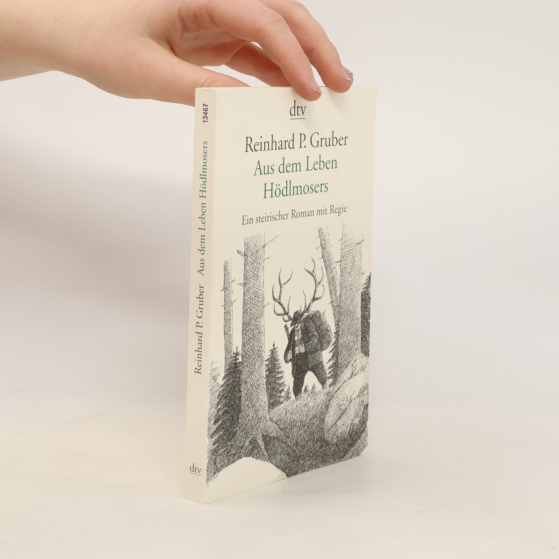 Reinhard P. Gruber Aus dem Leben Hödlmosers