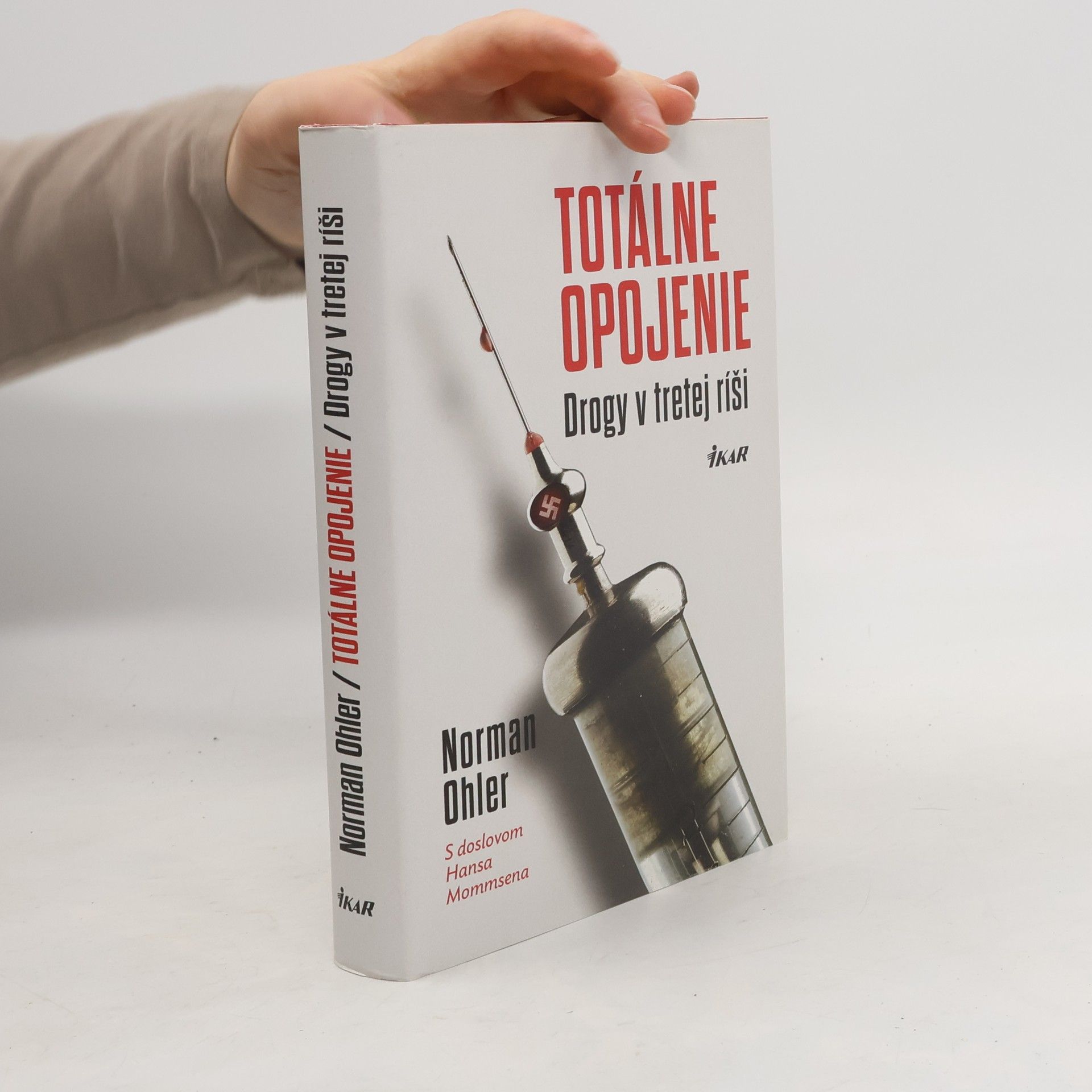 Norman Ohler Totálne opojenie - Drogy v tretej ríši