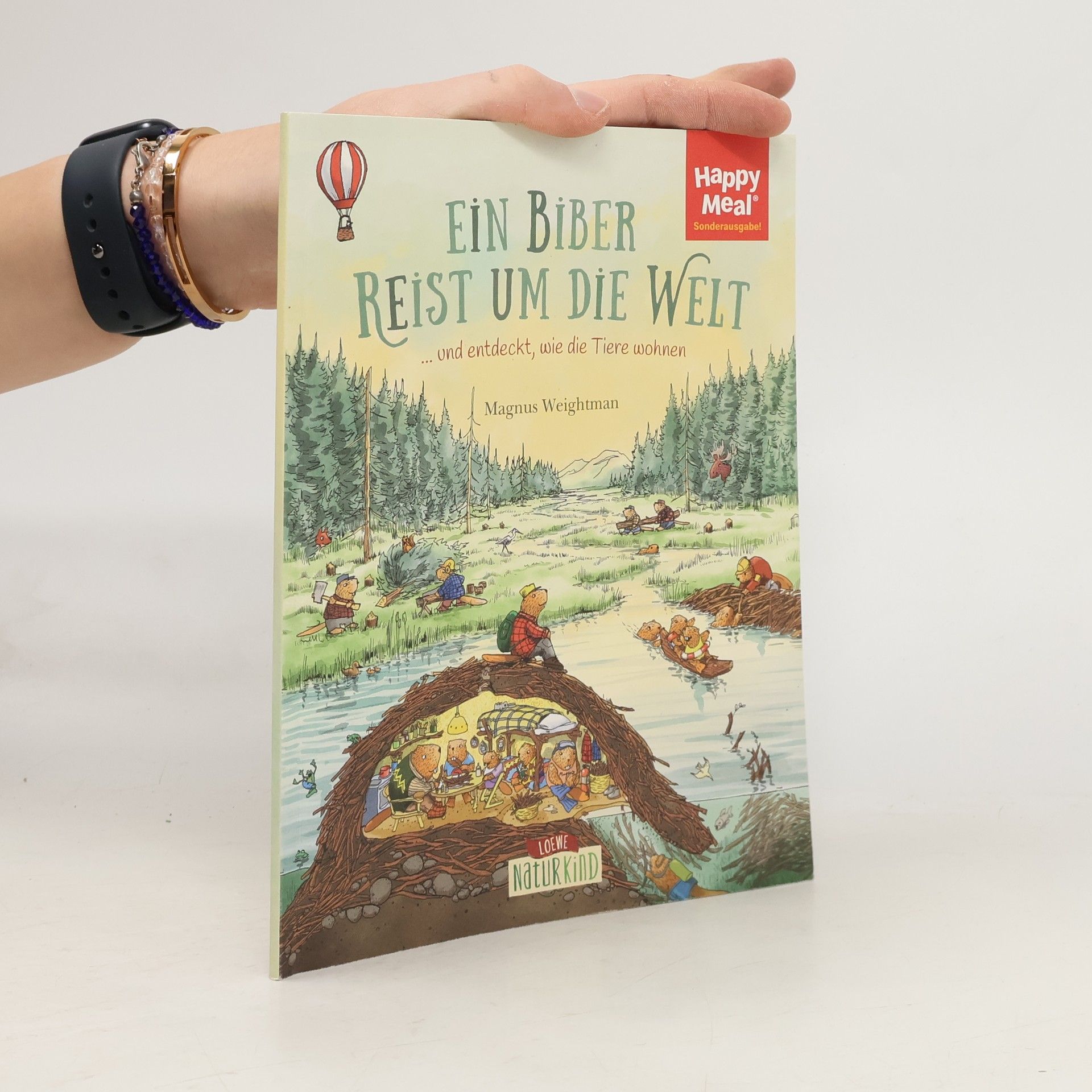 Magnus Weightman Ein Biber reist um die Welt ... und entdeckt, wie die Tiere wohnen