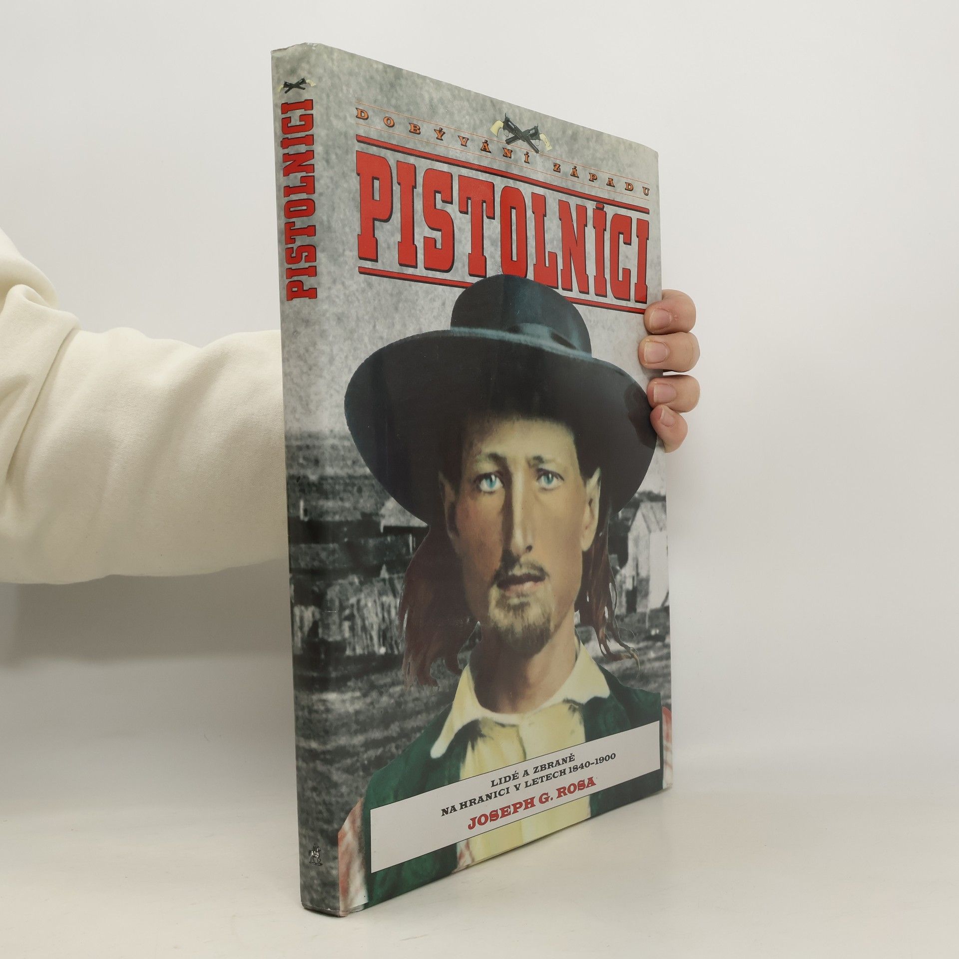 Pistolníci. Lidé a zbraně na hranici v letech 1840-1900