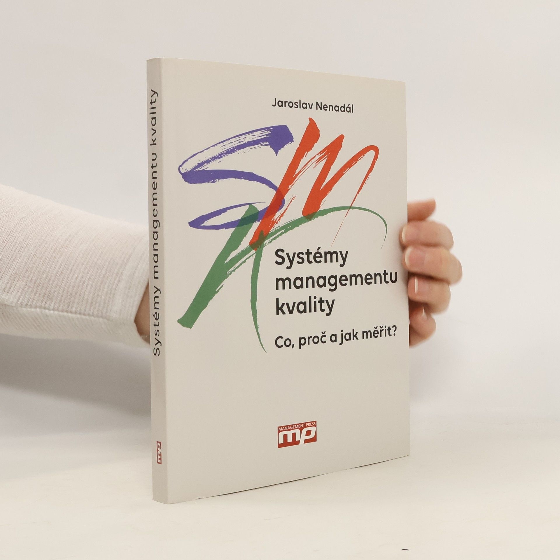 Systémy managementu kvality : Co, proč a jak měřit?