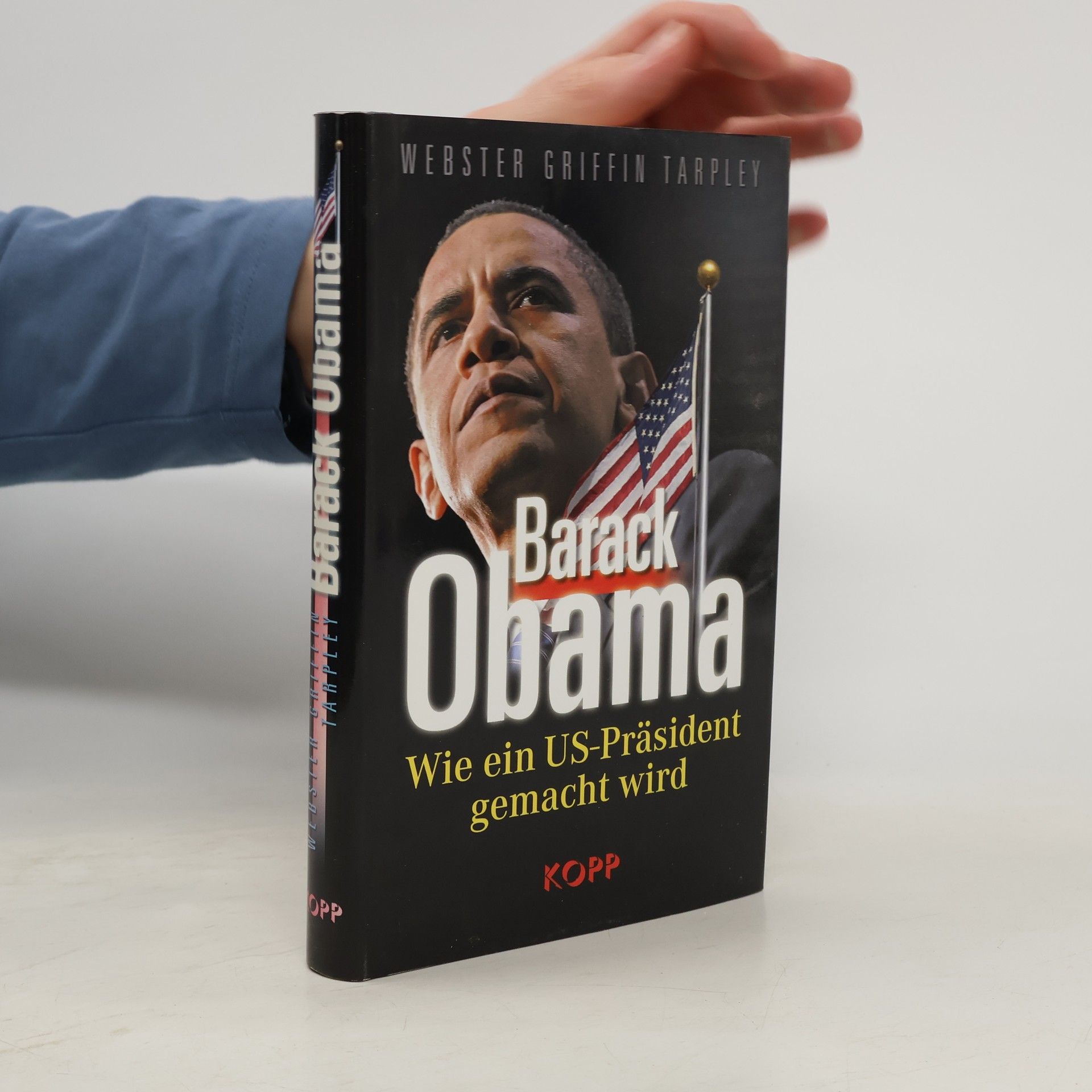 Webster Tarpley Barack Obama: Wie ein US-Präsident gemacht wird