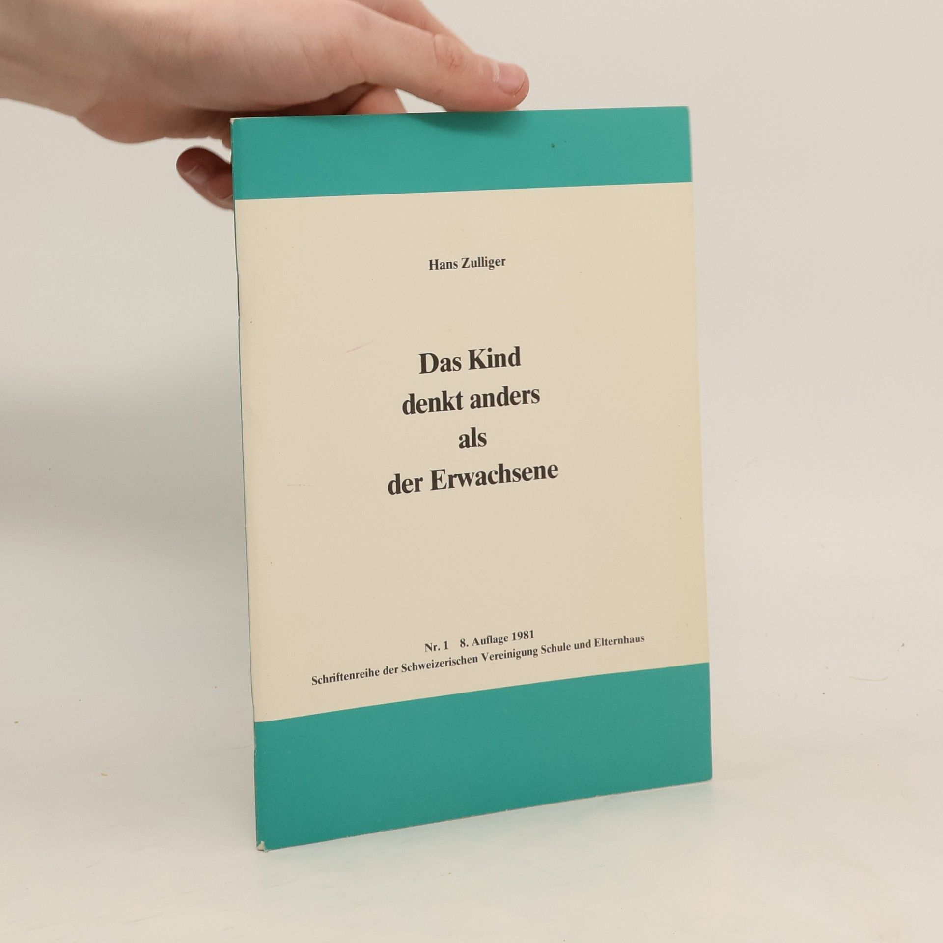 Hans Zulliger Das Kind denkt anders als der Erwachsene. Nr. 1.