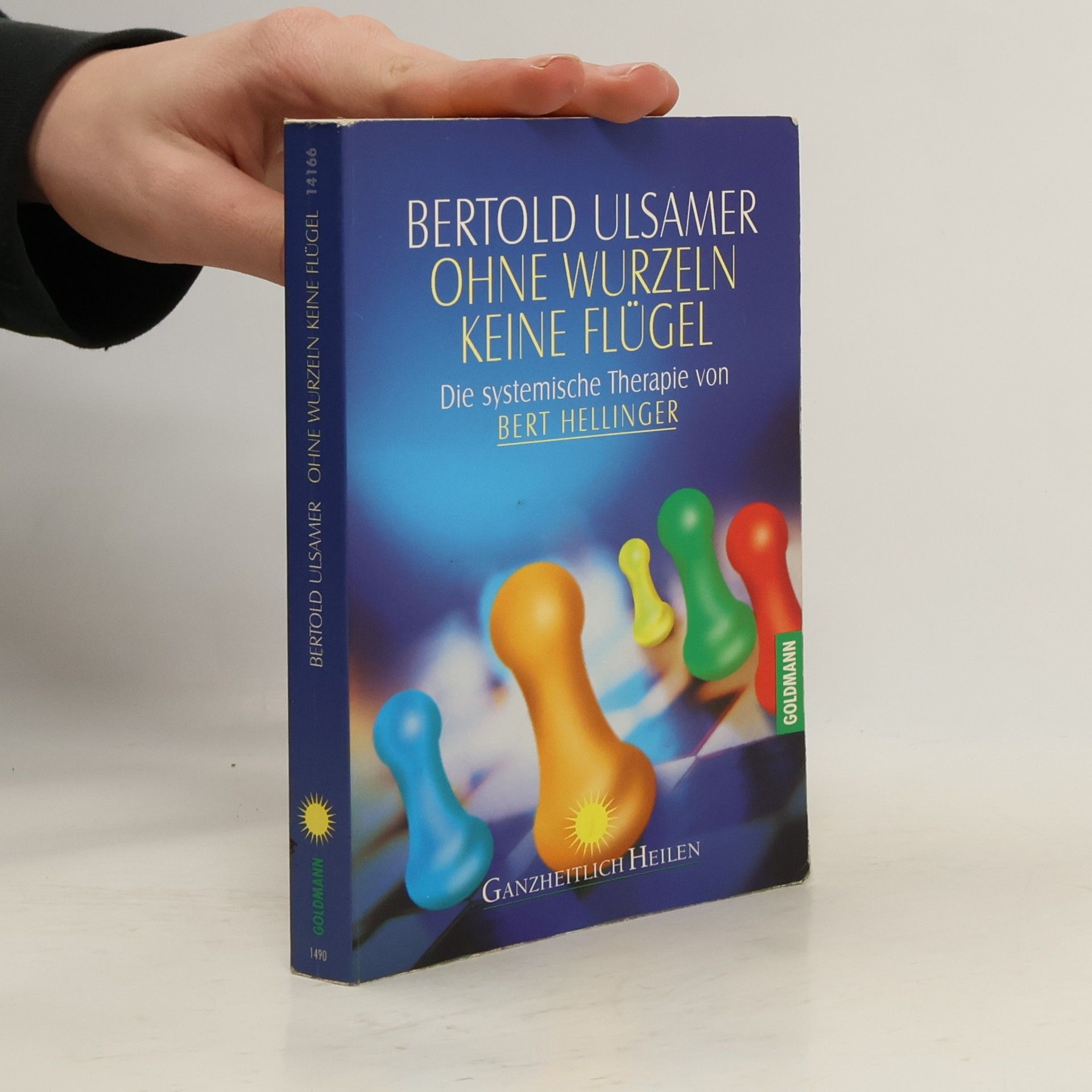 Ohne Wurzeln keine Flügel. Die systemische Therapie von Bert Hellinger