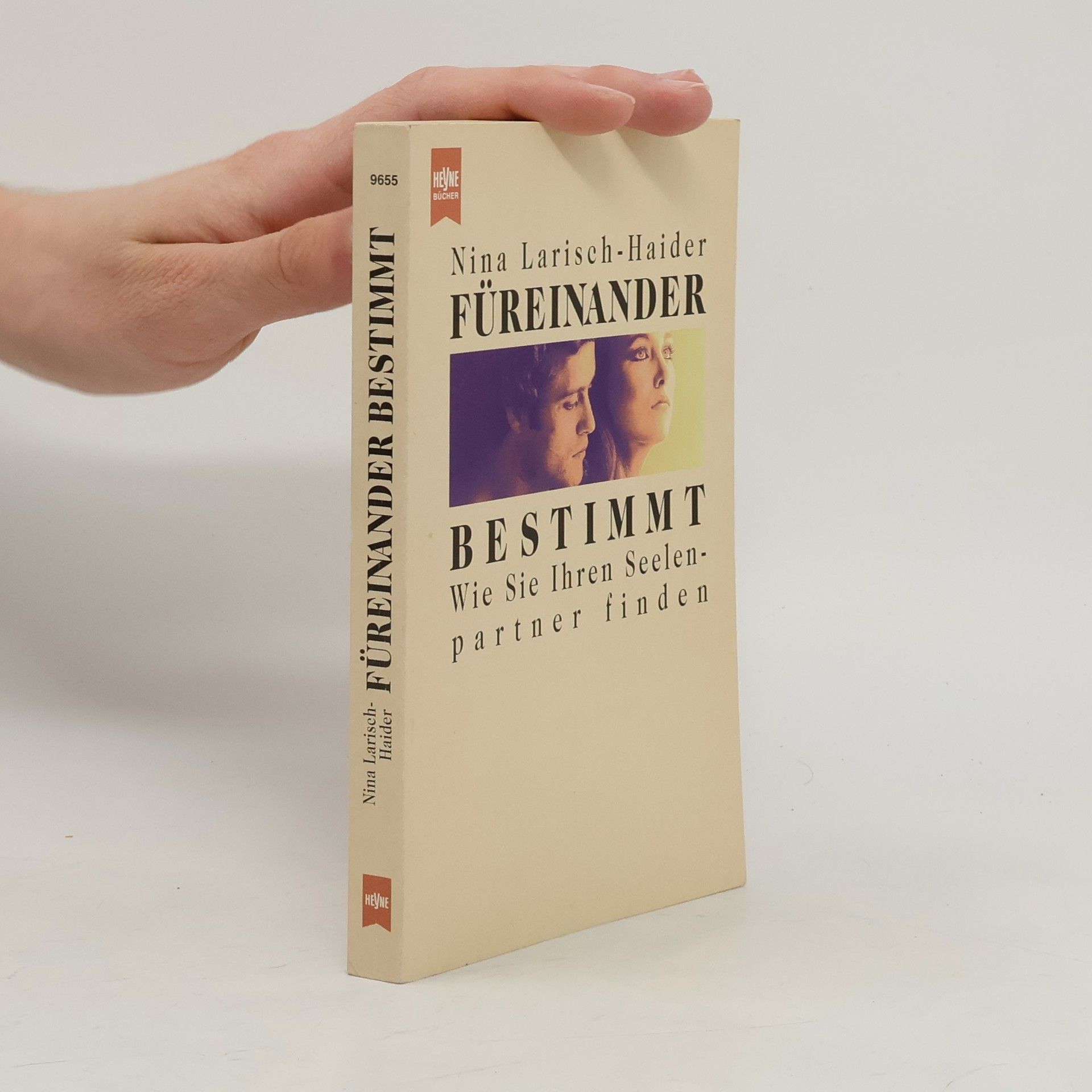 Füreinander bestimmt. Wie Sie Ihren Seelenpartner finden.