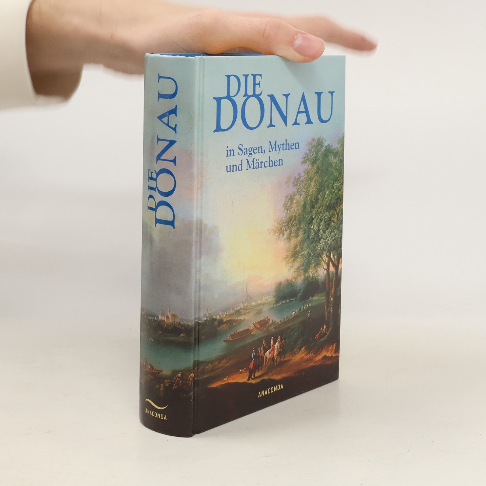 Bertram Kircher Die Donau in Sagen, Mythen und Märchen