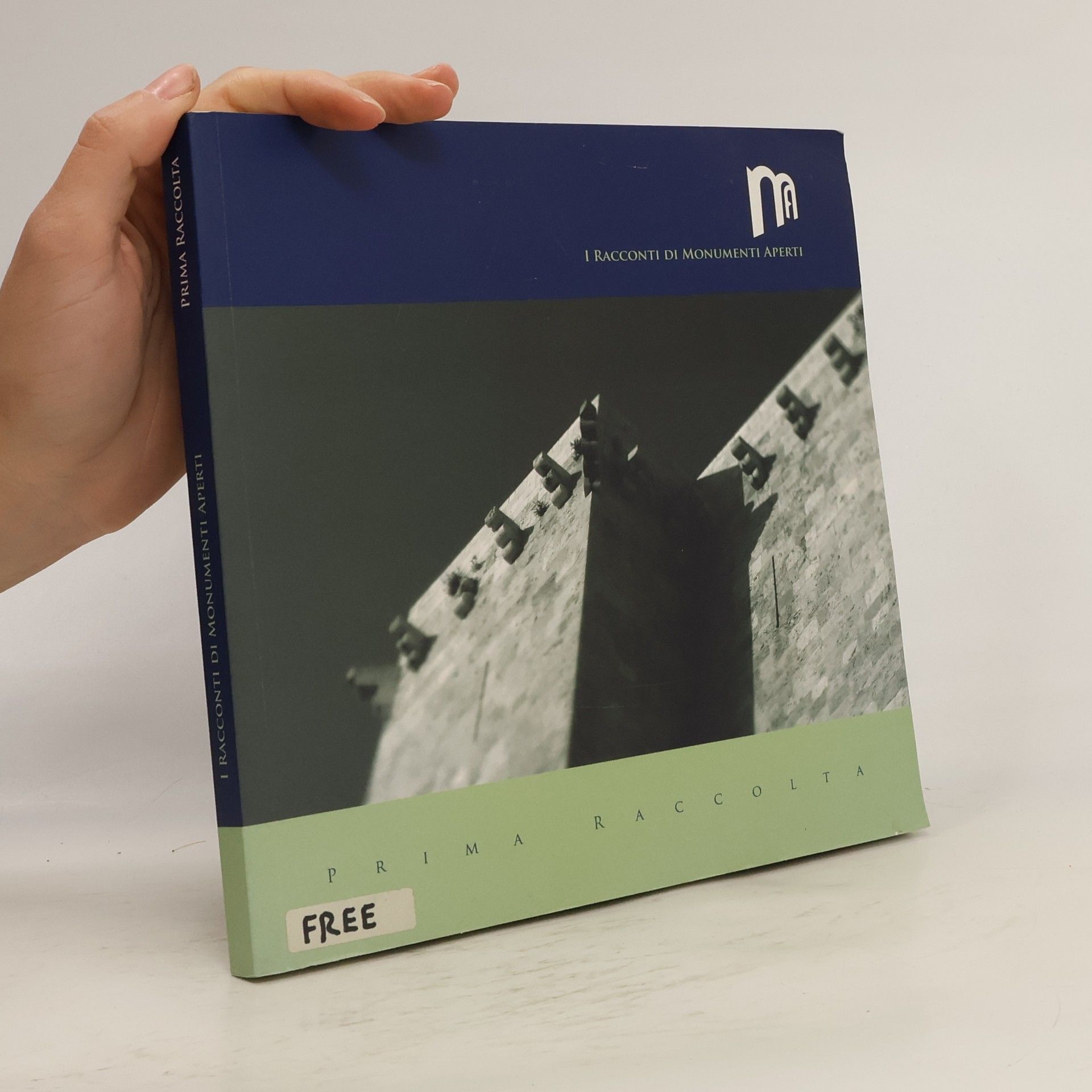 AA.VV. I Racconti di Monumenti Aperti - Prima Raccolta