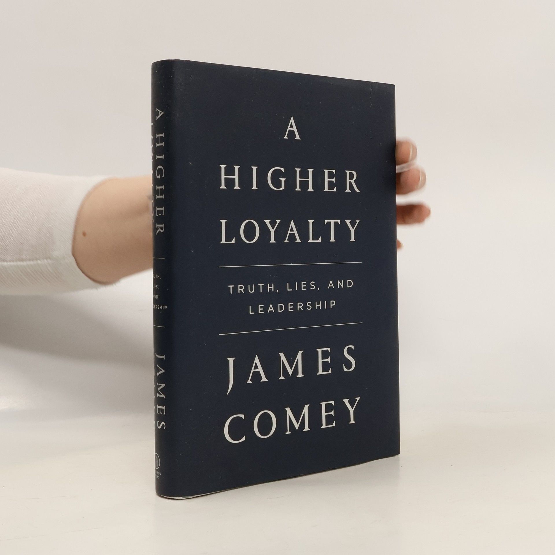 James Comey A higher loyalty: truth, lies, and leadership