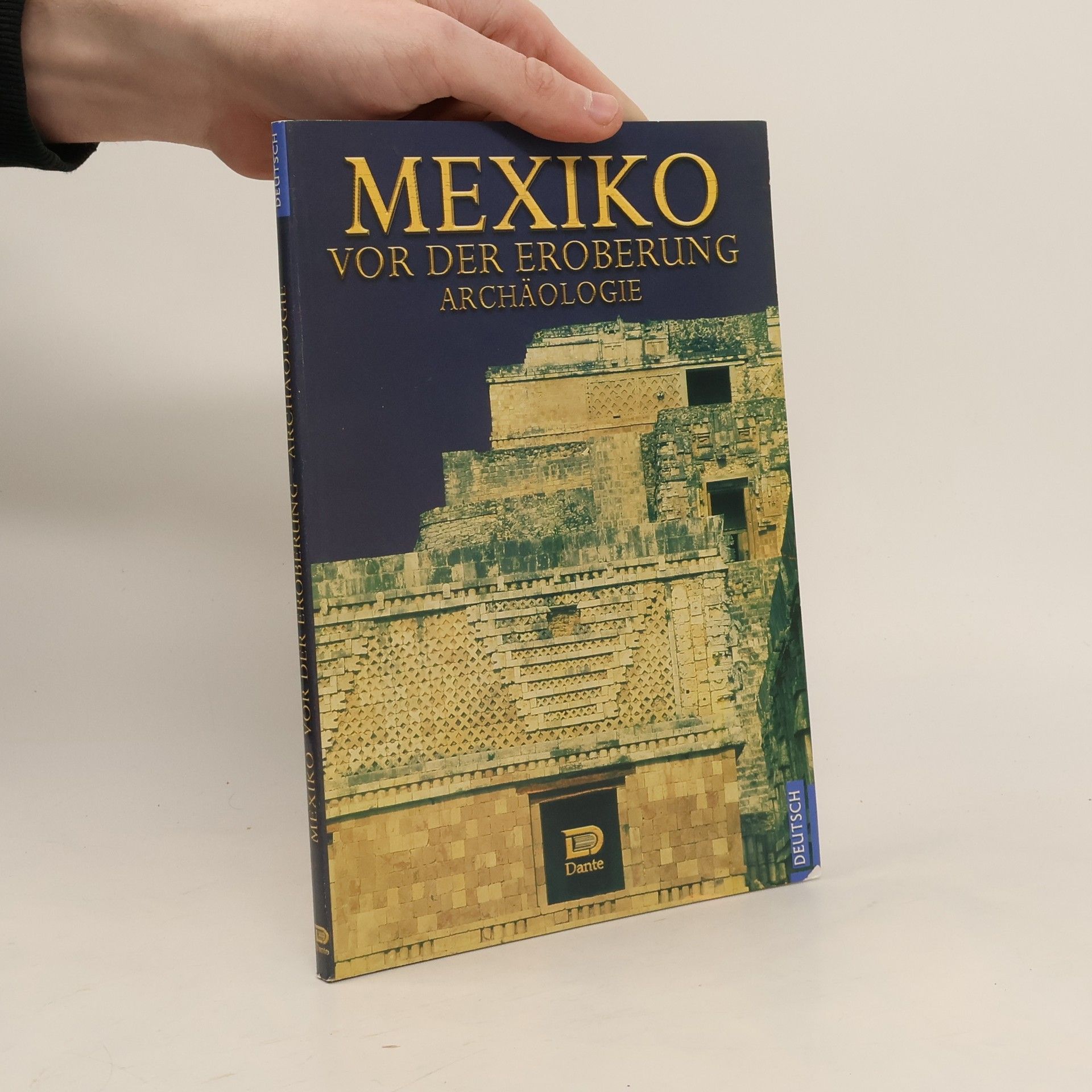 Kolektív autorov Mexiko vor der Eroberung - Archäologie