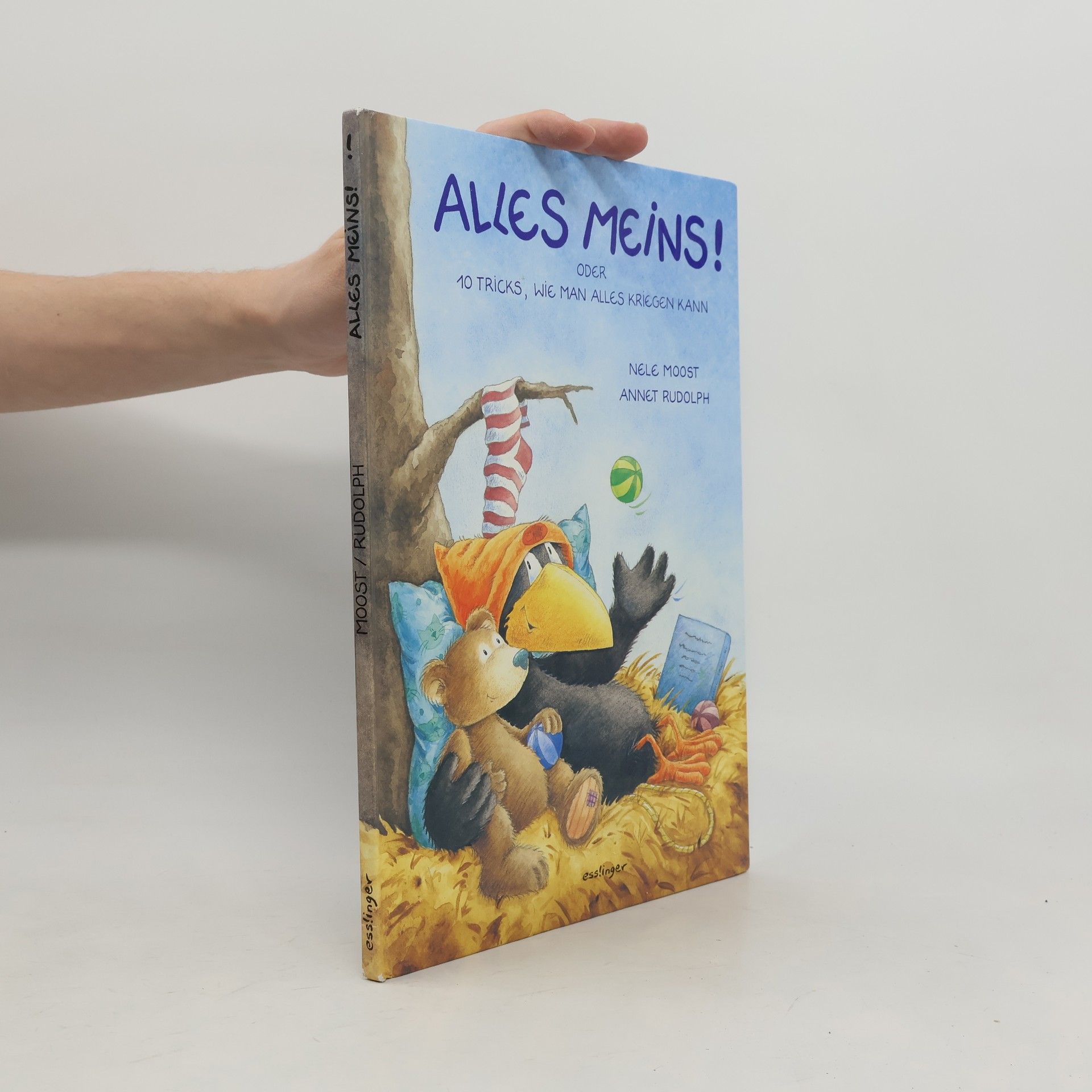 Nele Moost Alles meins! oder 10 Tricks, wie man alles kriegen kann