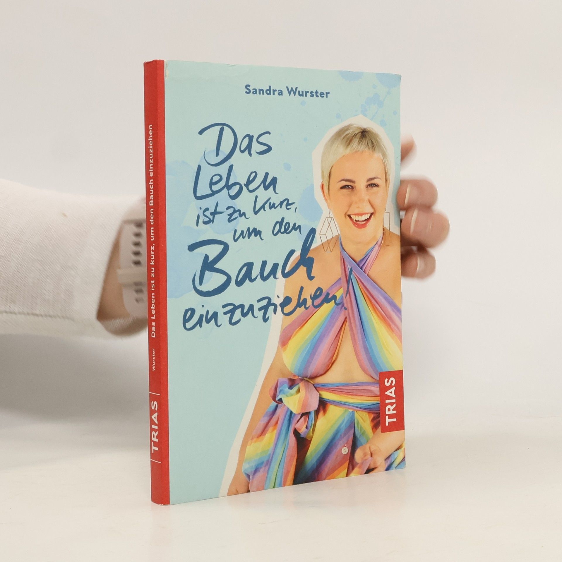 Das Leben ist zu kurz, um den Bauch einzuziehen