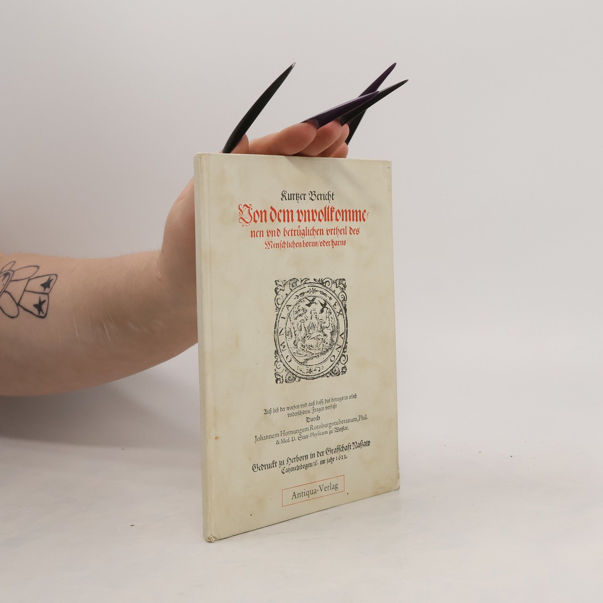 Kurzer Bericht von dem unvollkommenen und betrüglichen Urtheil des menschlichen Borns oder Harns
