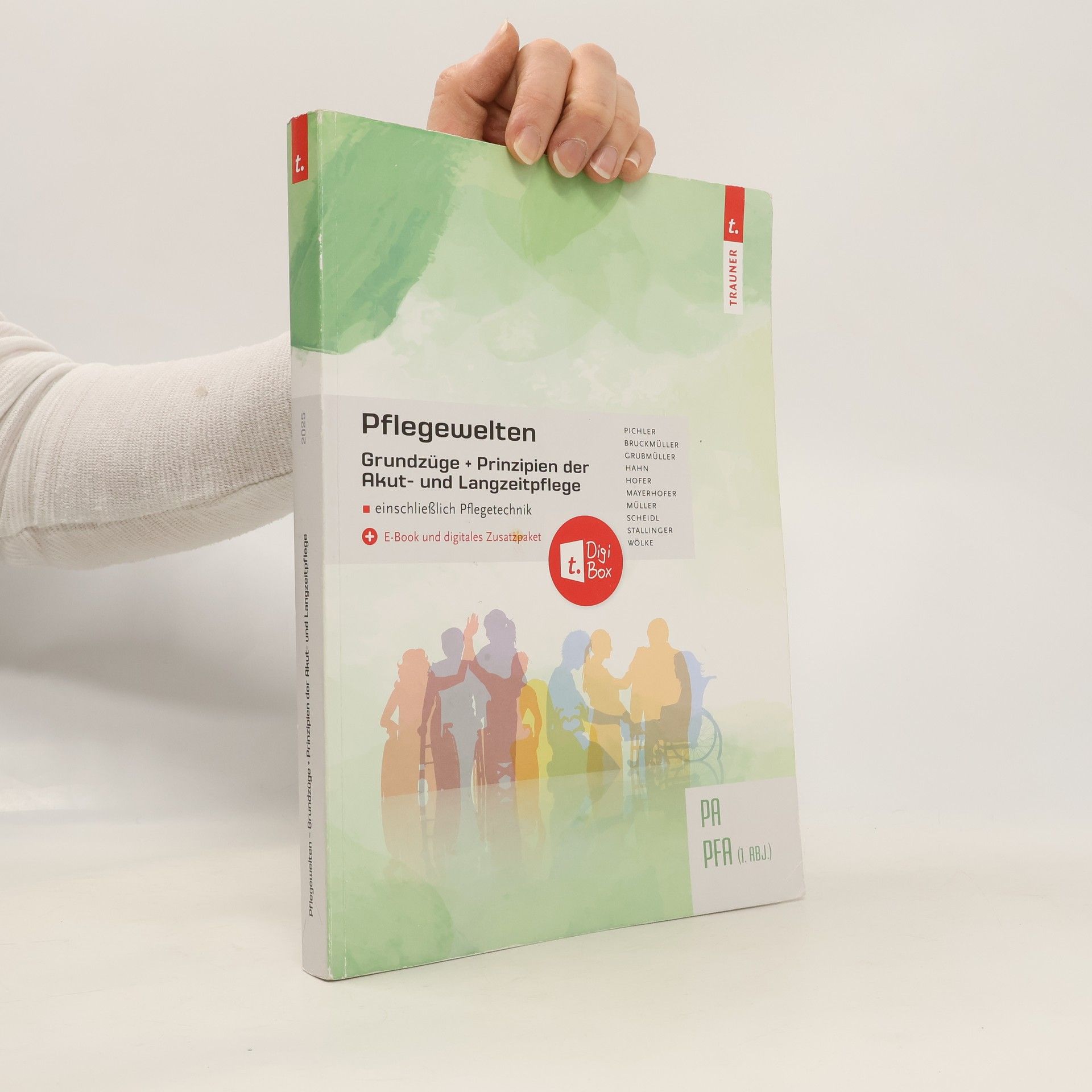 Katharina Pichler Pflegewelten - Grundzüge und Prinzipien der Akut- und Langzeitpflege PA/PFA einschließlich Pflegetechnik