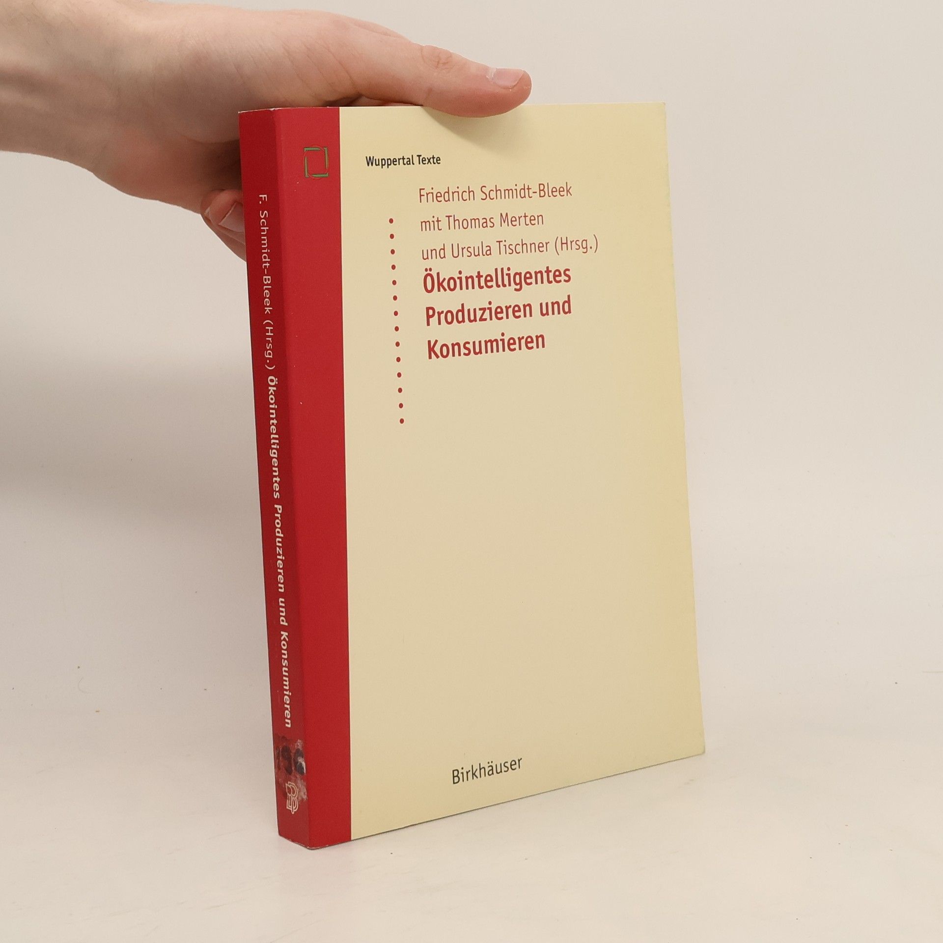 Friedrich Schmidt Bleek Wuppertal Texte: Öko-intelligentes Produzieren und Konsumieren