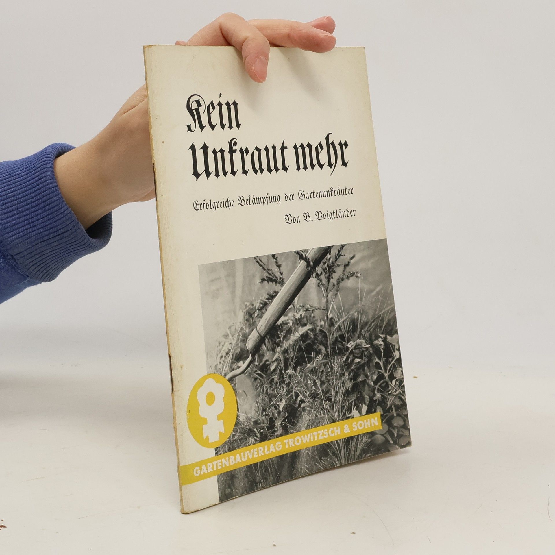 B. Voigtländer Kein Unkraut mehr