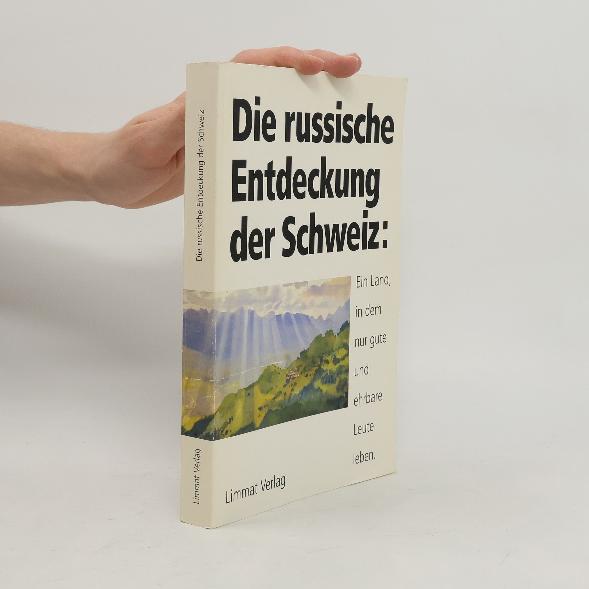 Evgenij Nečeporuk Die russische Entdeckung der Schweiz