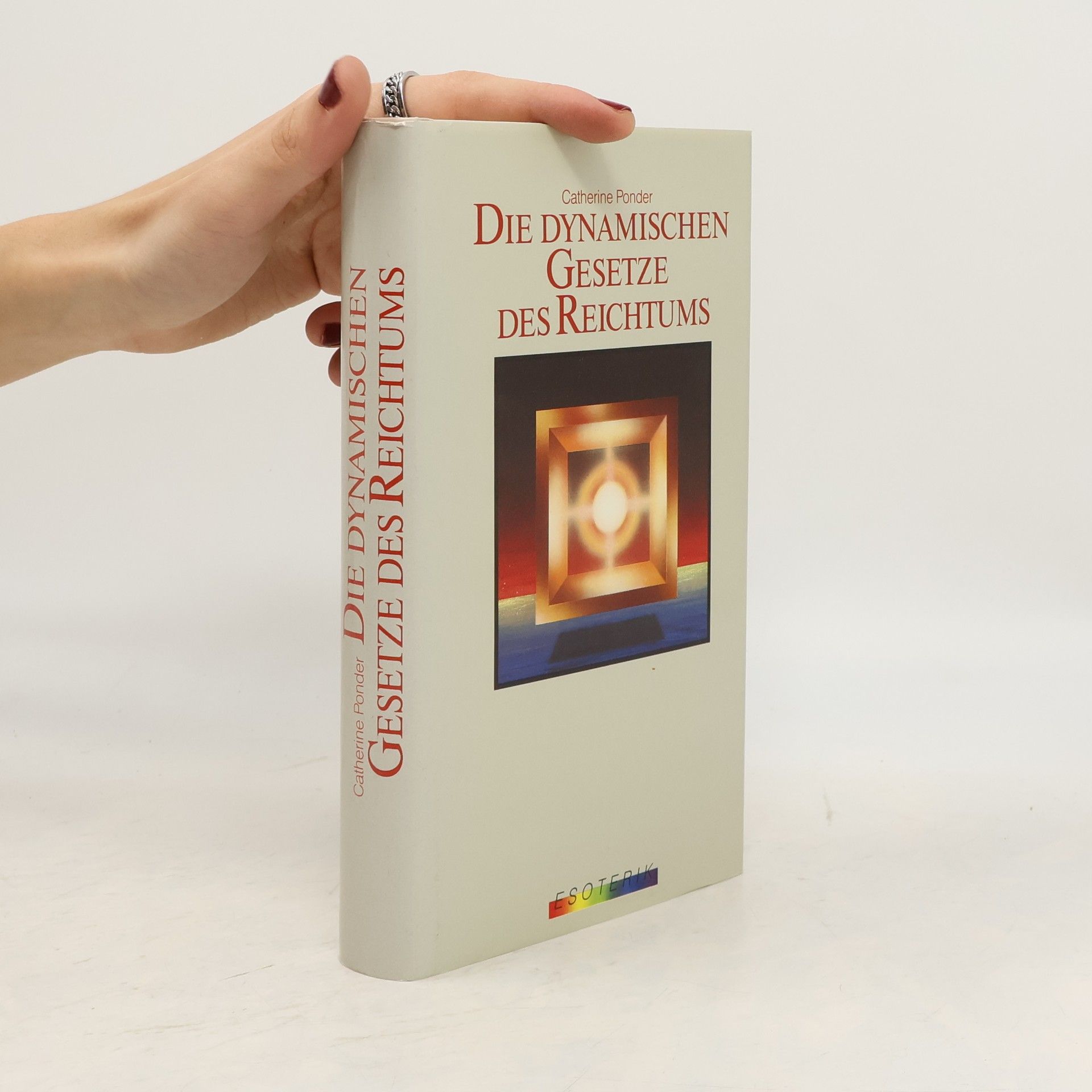 Catherine Ponder Die dynamischen Gesetze des Reichtums