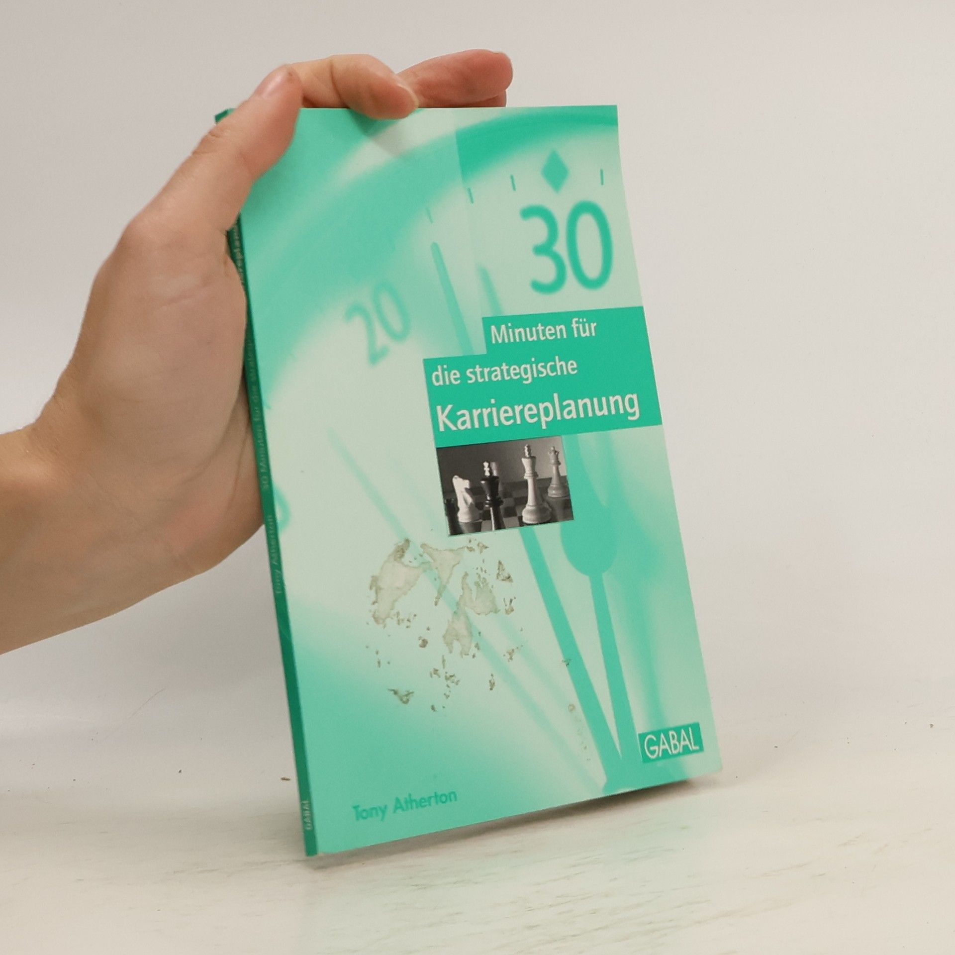 Tony Atherton 30 Minuten für die strategische Karriereplanung