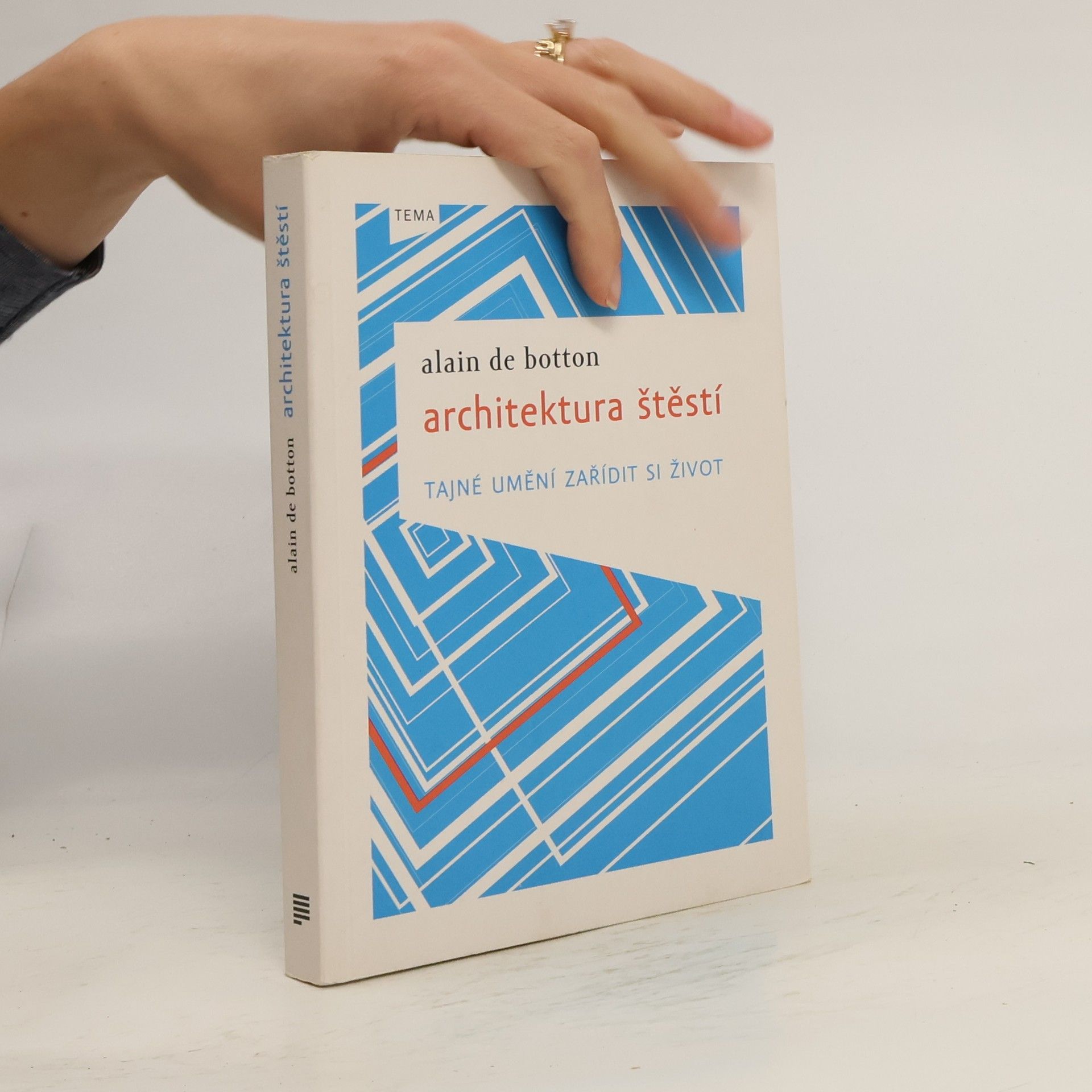 Alain de Botton Architektura štěstí. Tajné umění zařídit si život