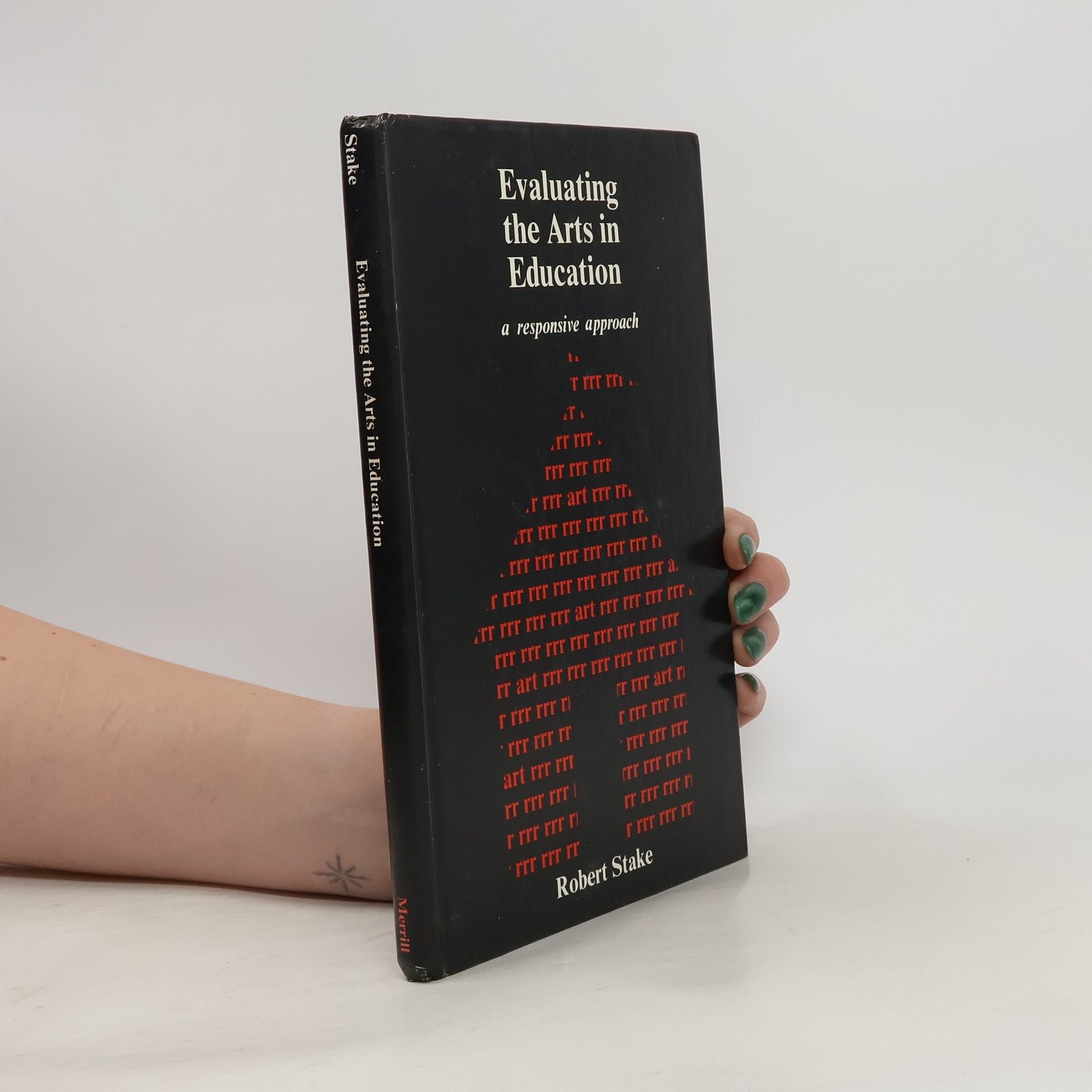 Robert Stake Evaluating the arts in education