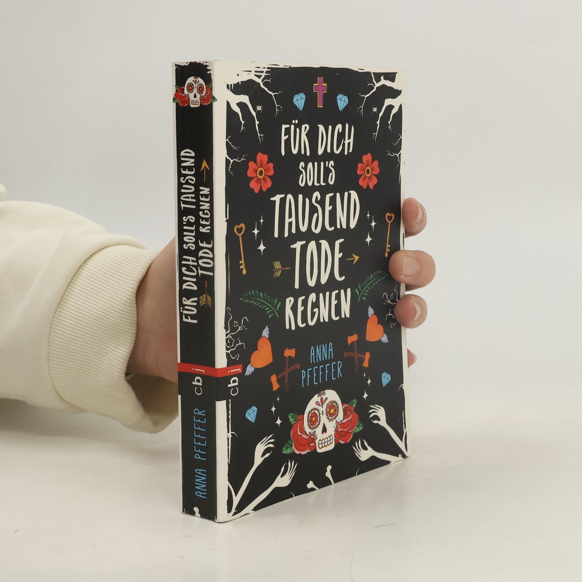Anna Pfeffer Für dich soll's tausend Tode regnen