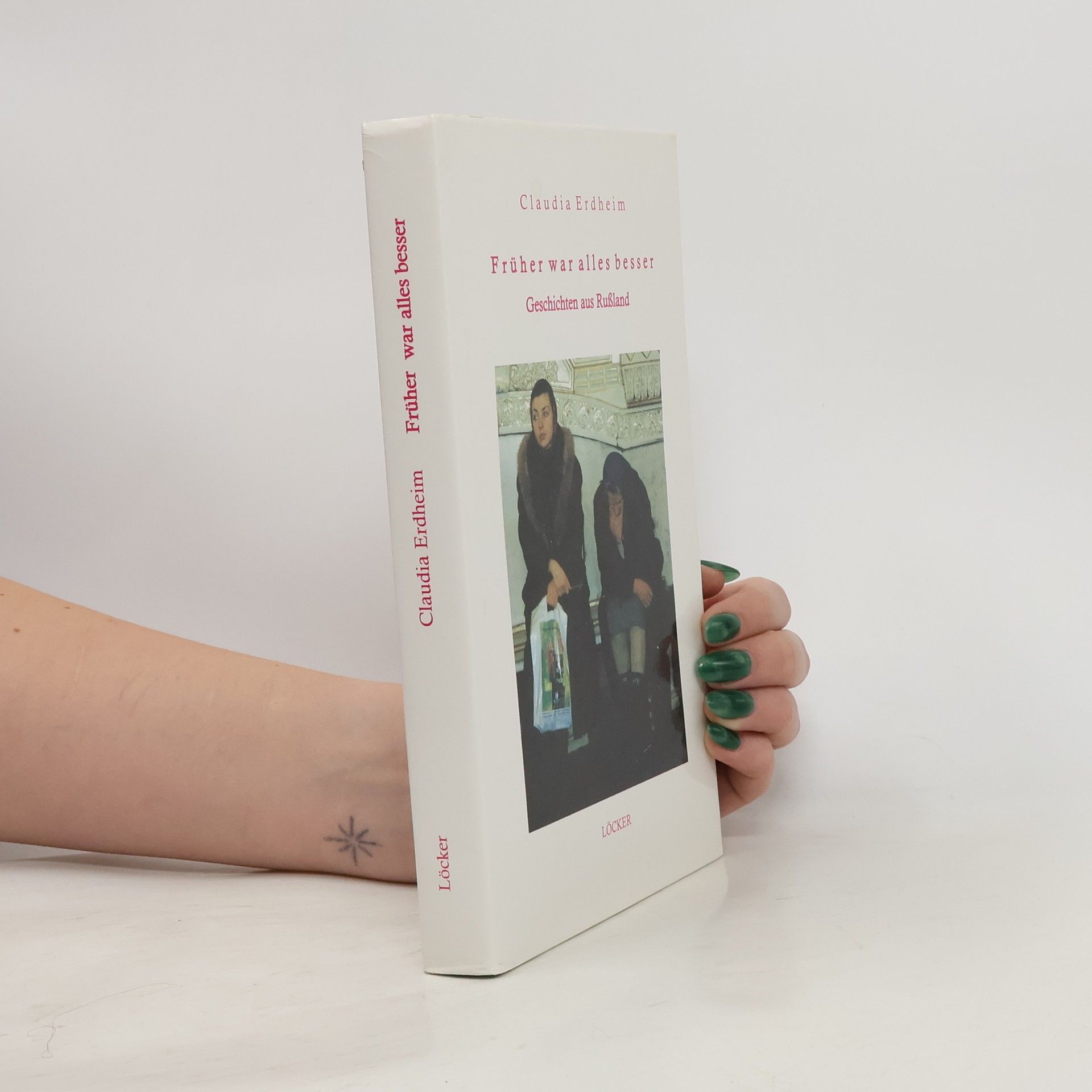 Früher war alles besser Geschichten aus Rußland