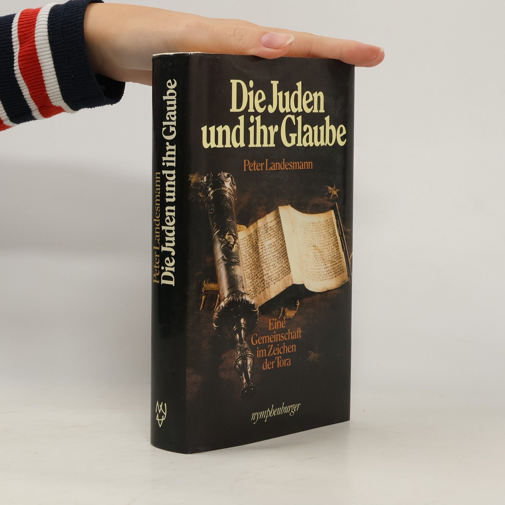 Die Juden und ihr Glaube. Eine Gemeinschaft im Zeichen der Tora