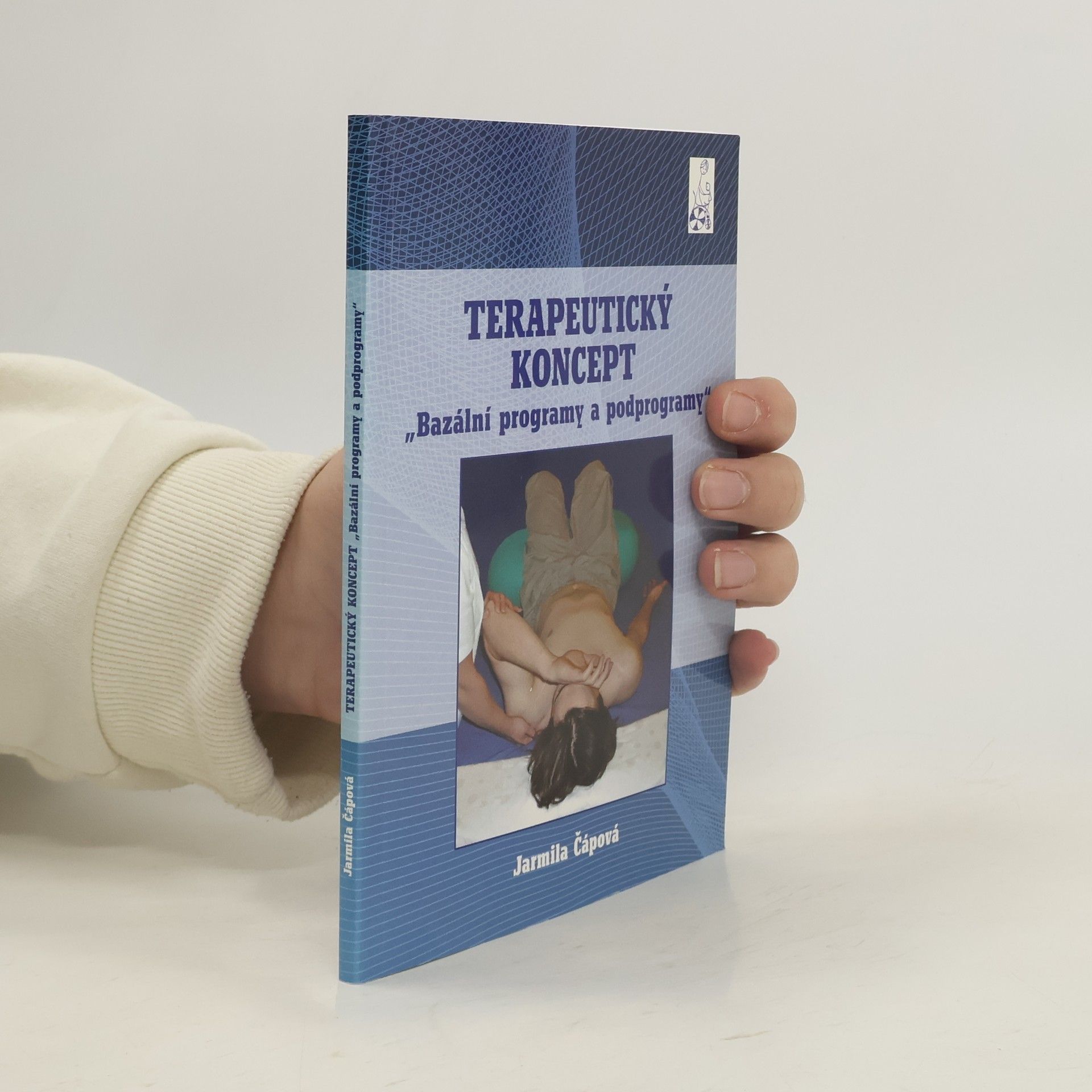 Jarmila Čápová Terapeutický koncept "Bazální programy a podprogramy"