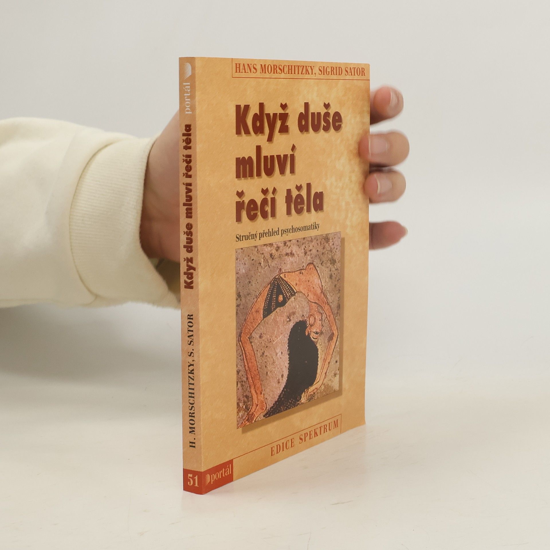 Hans Morschitzky Když duše mluví řečí těla. Stručný přehled psychosomatiky