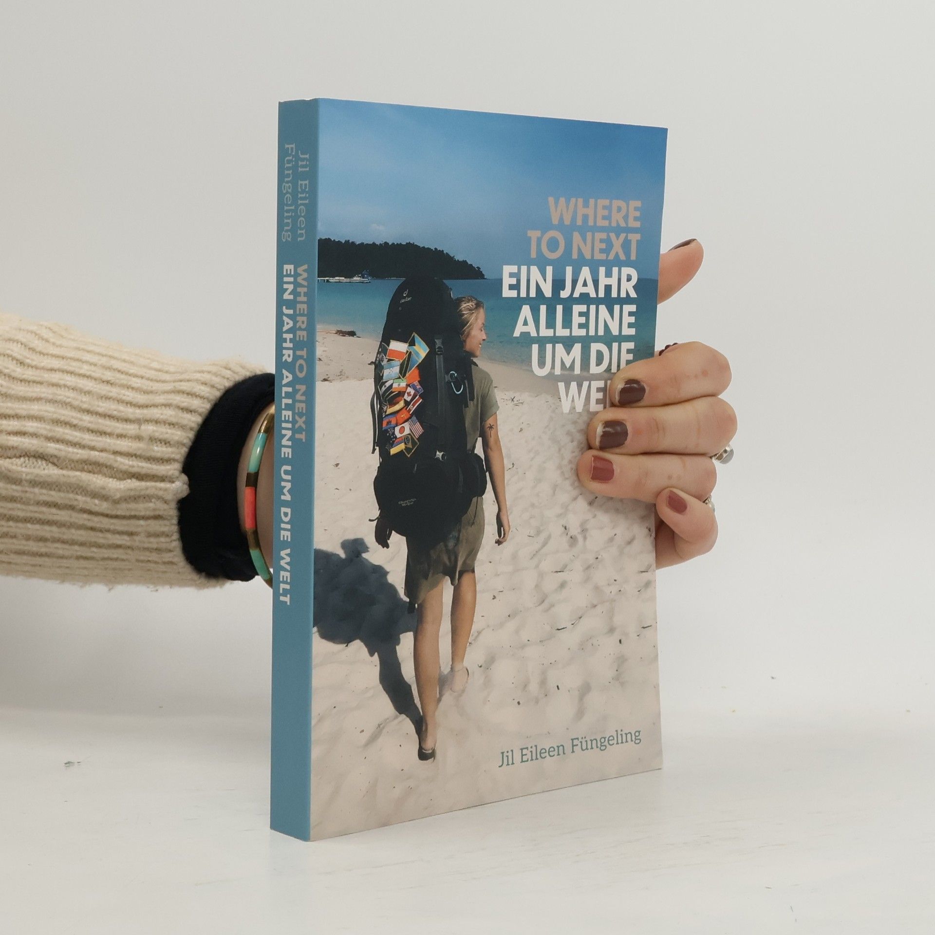 Where to Next. Ein Jahr Alleine um die Welt