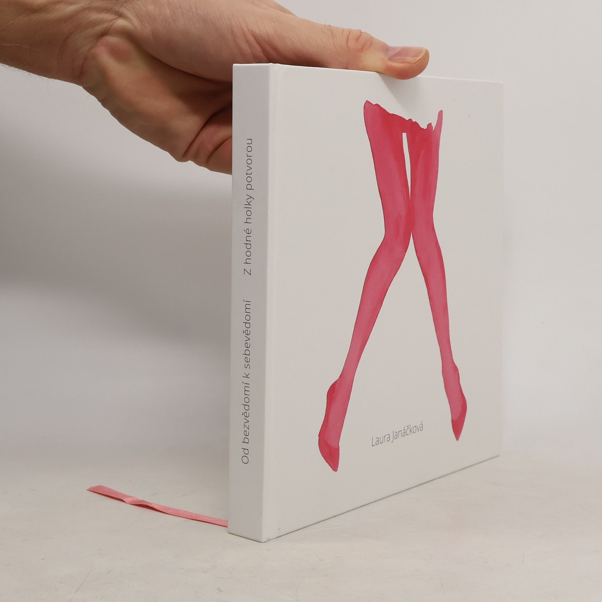 Laura Janáčková Od bezvědomí k sebevědomí : z hodné holky potvorou