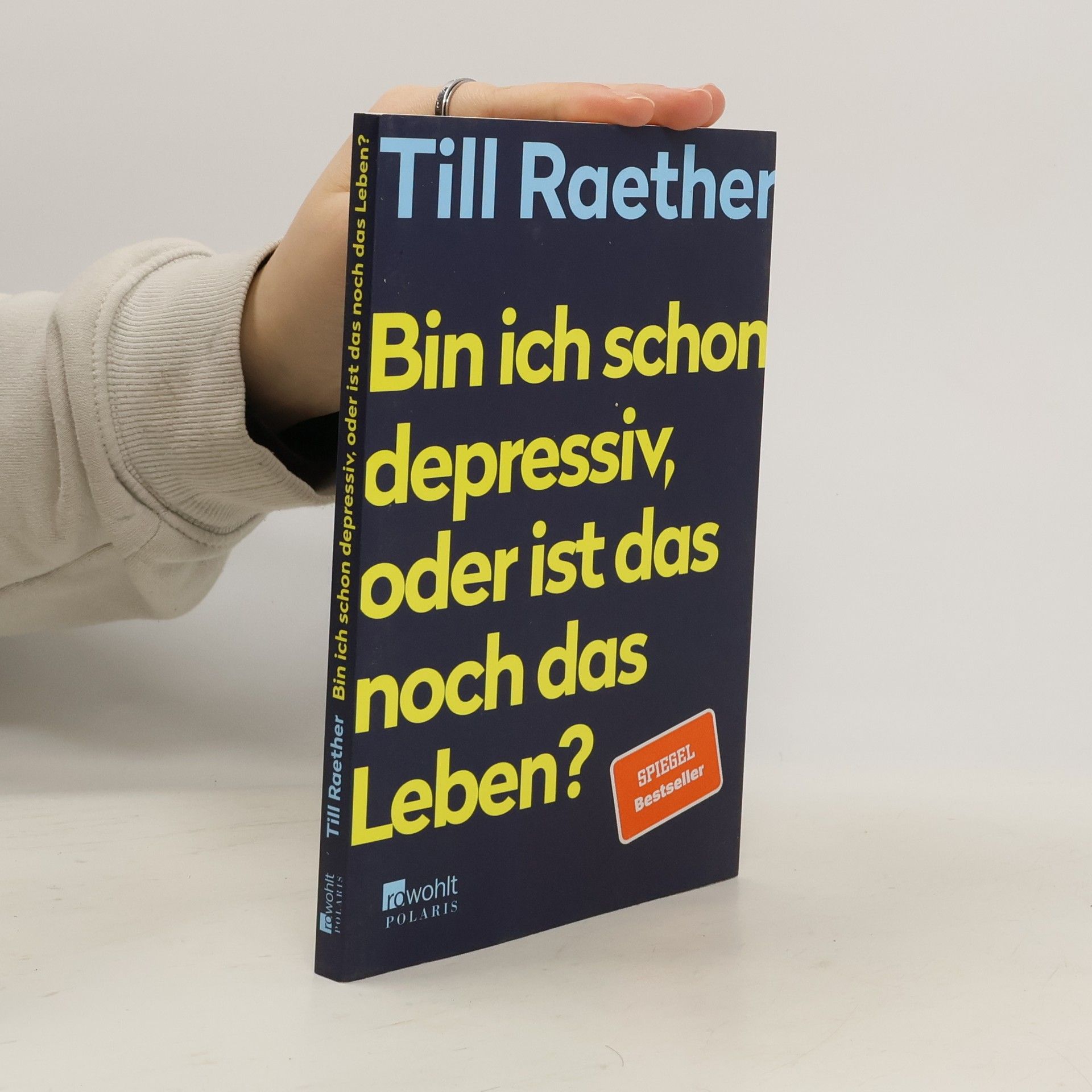 Till Raether Bin ich schon depressiv, oder ist das noch das Leben?