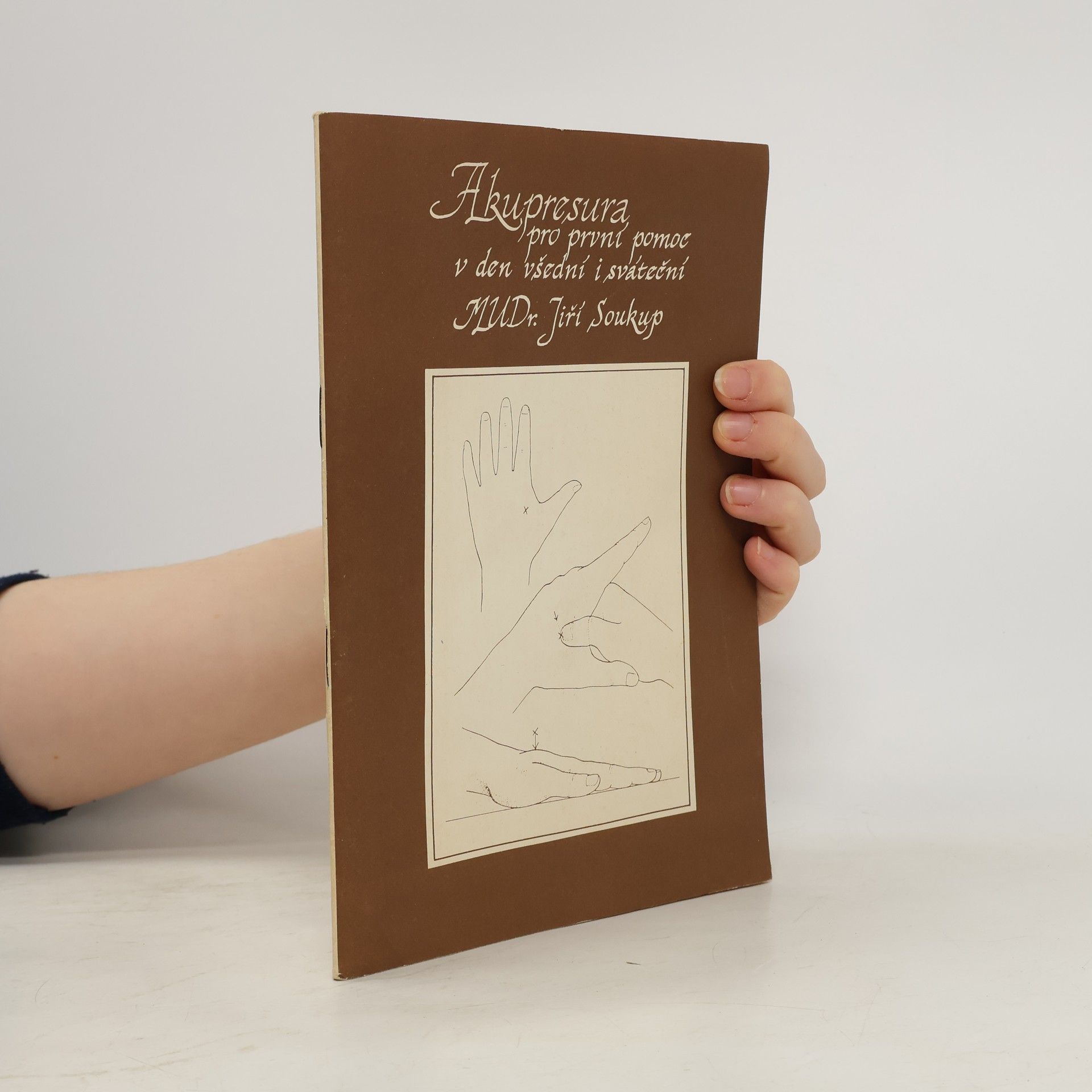 Jiří Soukup Akupresura pro první pomoc v den všední i sváteční