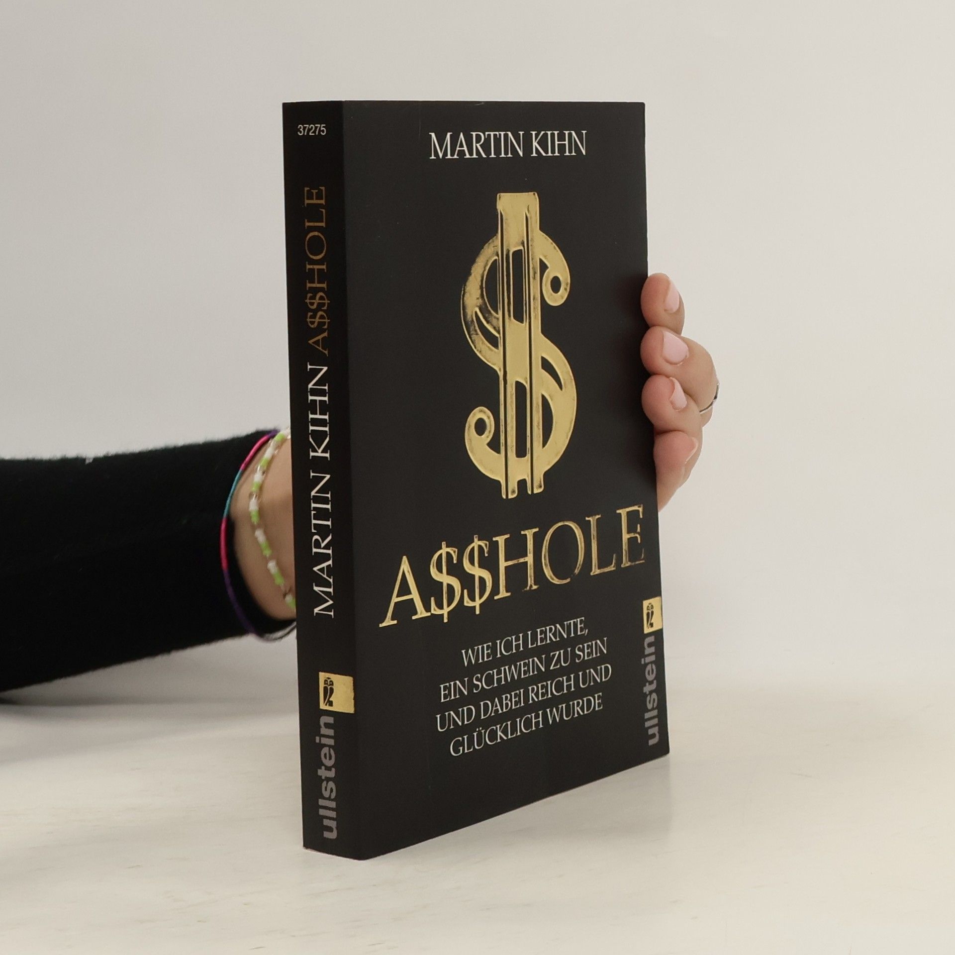 Martin Kihn Asshole - wie ich lernte ein Schwein zu sein und dabei reich und glücklich wurde