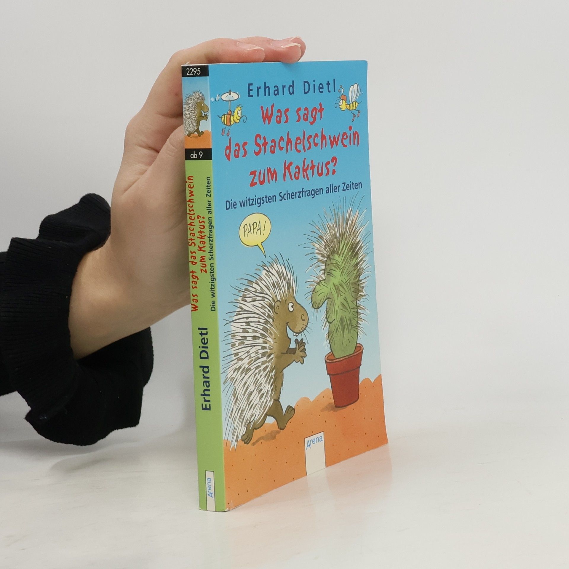 Erhard Dietl Was sagt das Stachelschwein zum Kaktus?