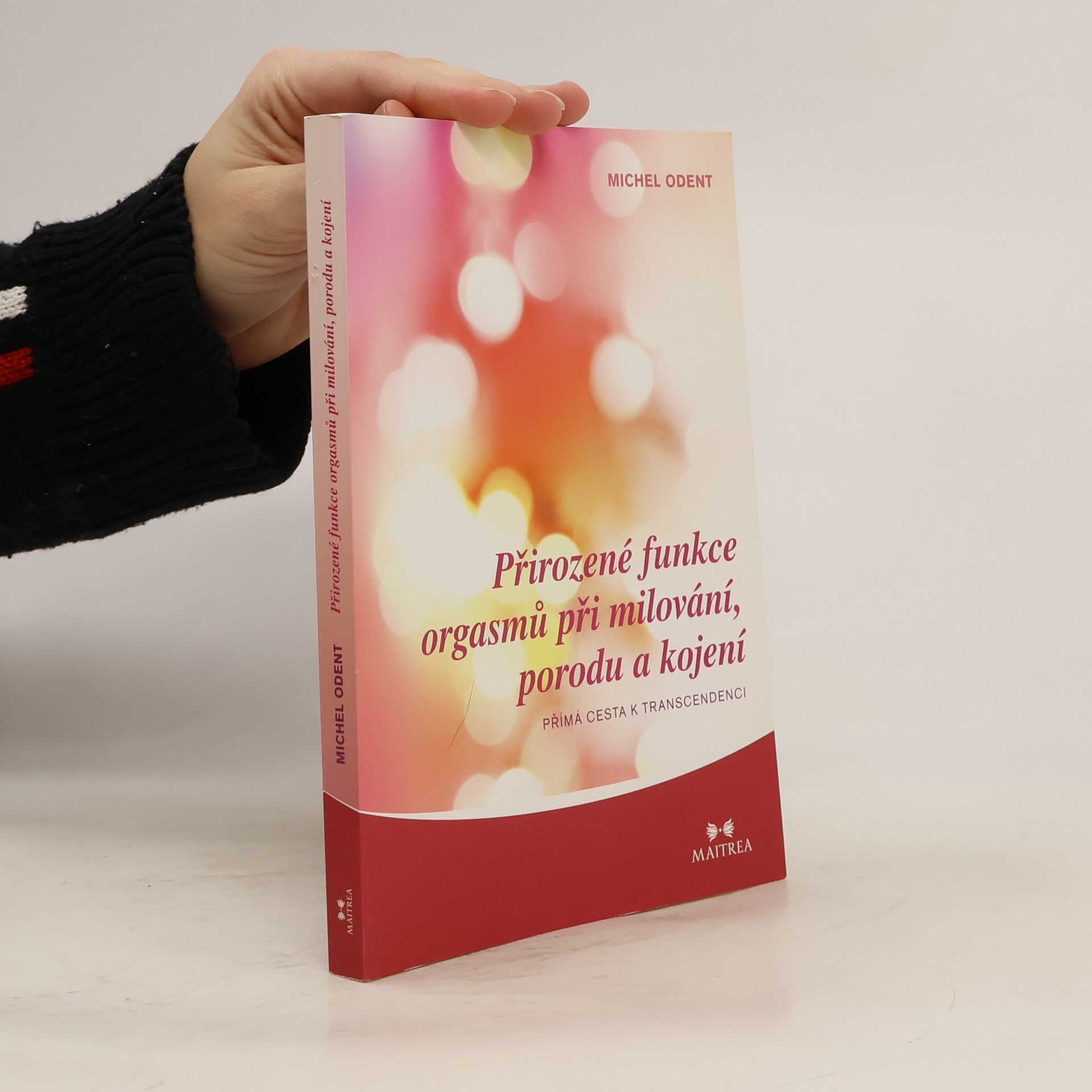 Přirozené funkce orgasmů při milování, porodu a kojení. Přímé cesty k transcedenci