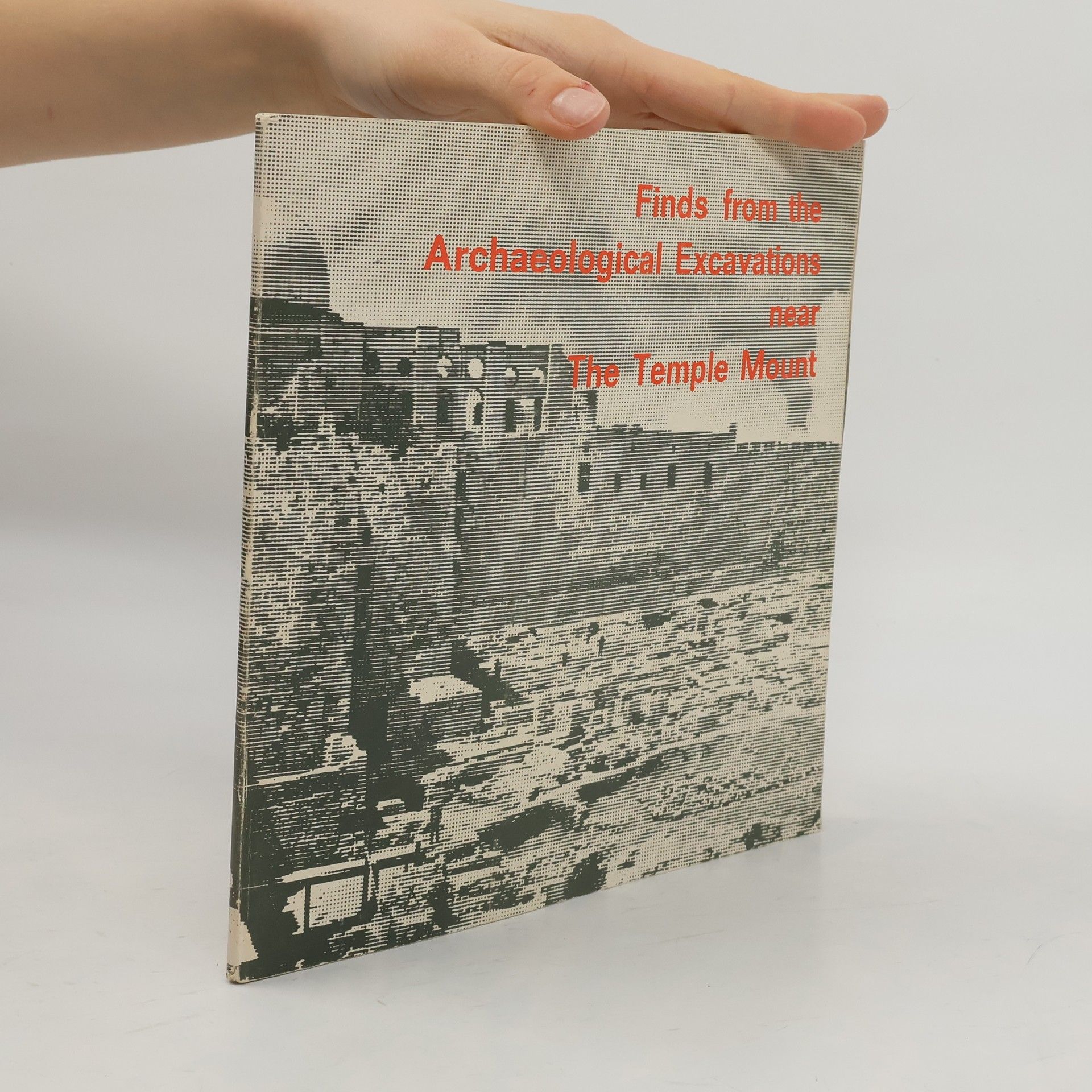 Various authors Finds from the Archaeological Excavations near The Temple Mount