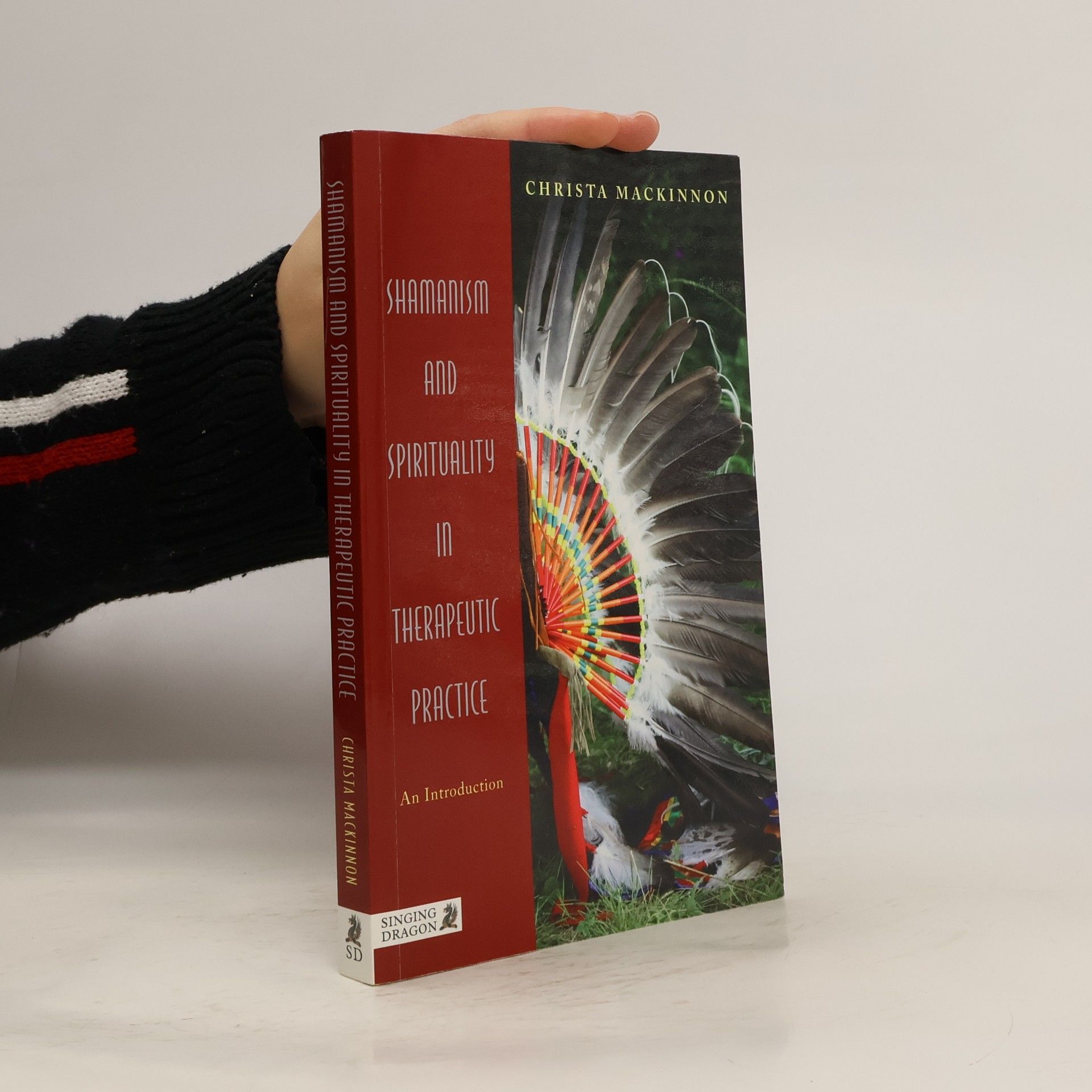 Christa Mackinnon Shamanism and Spirituality in Therapeutic Practice